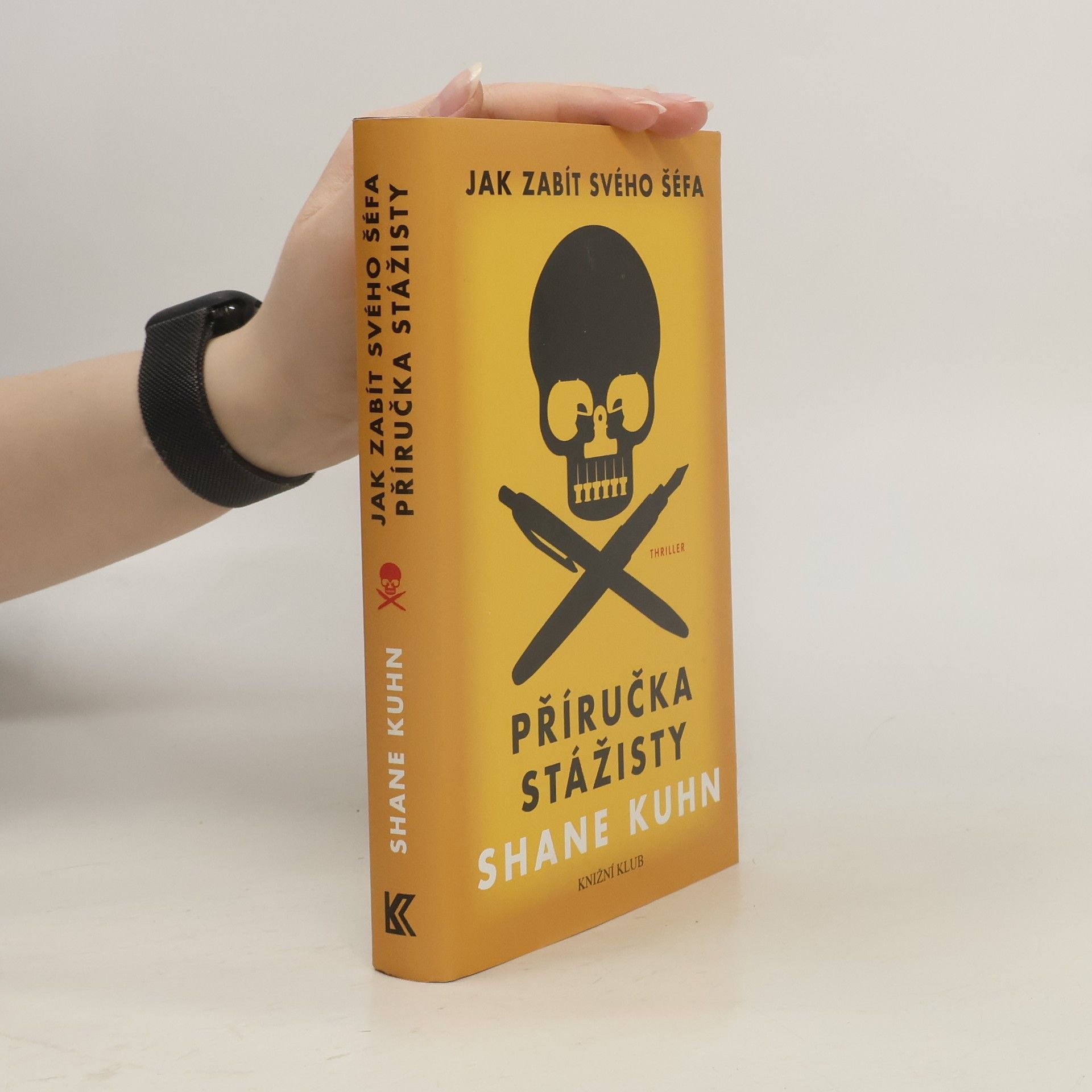 Shane Kuhn Jak zabít svého šéfa. Příručka stážisty