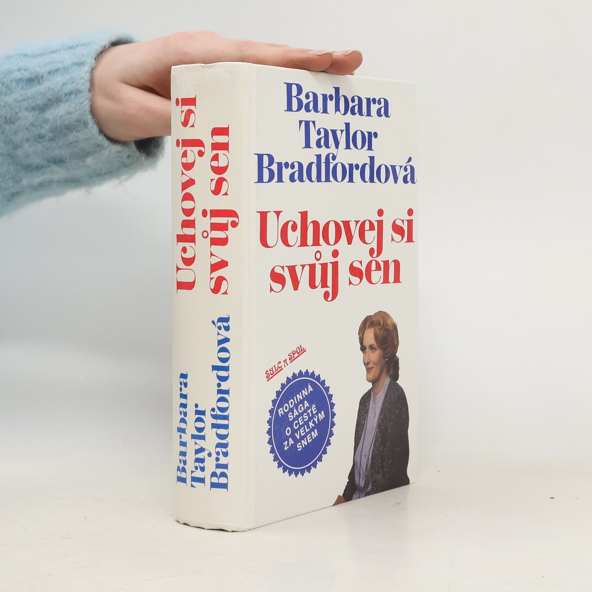 Barbara Taylor Bradford Uchovej si svůj sen