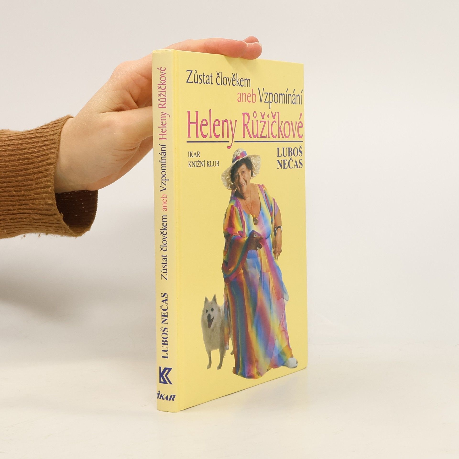 Helena Růžičková Zůstat člověkem, aneb, Vzpomínání Heleny Růžičkové