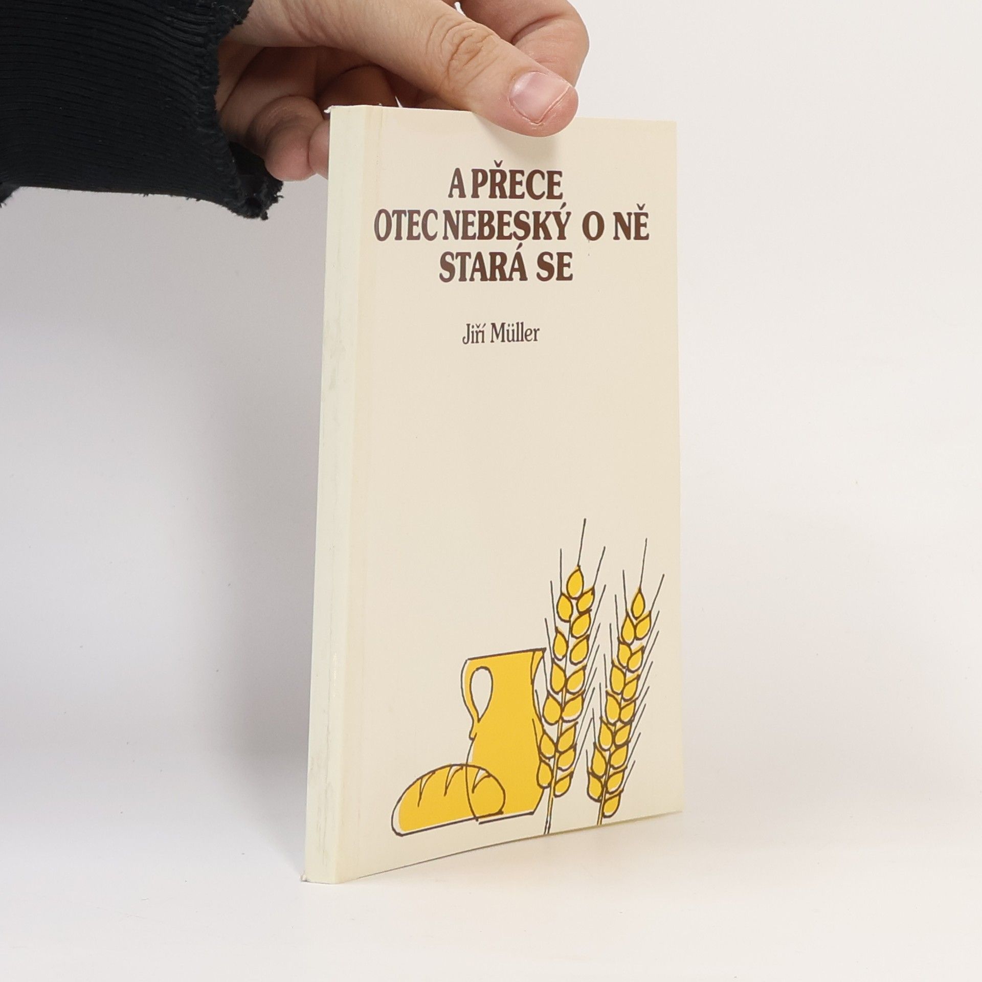 Jiří Müller A přece Otec nebeský o ně stará se