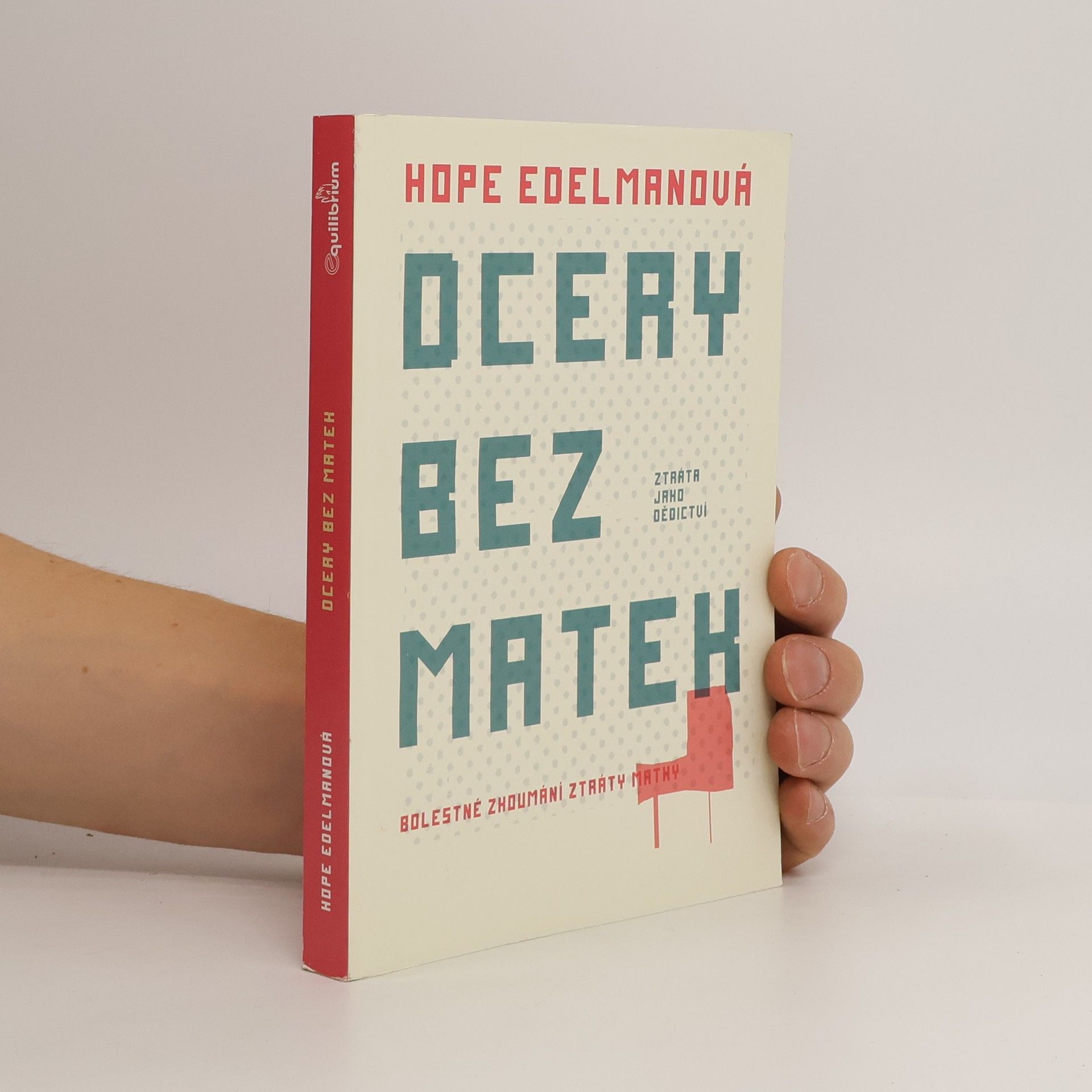 Hope Edelman Dcery bez matek. Ztráta jako dědictví