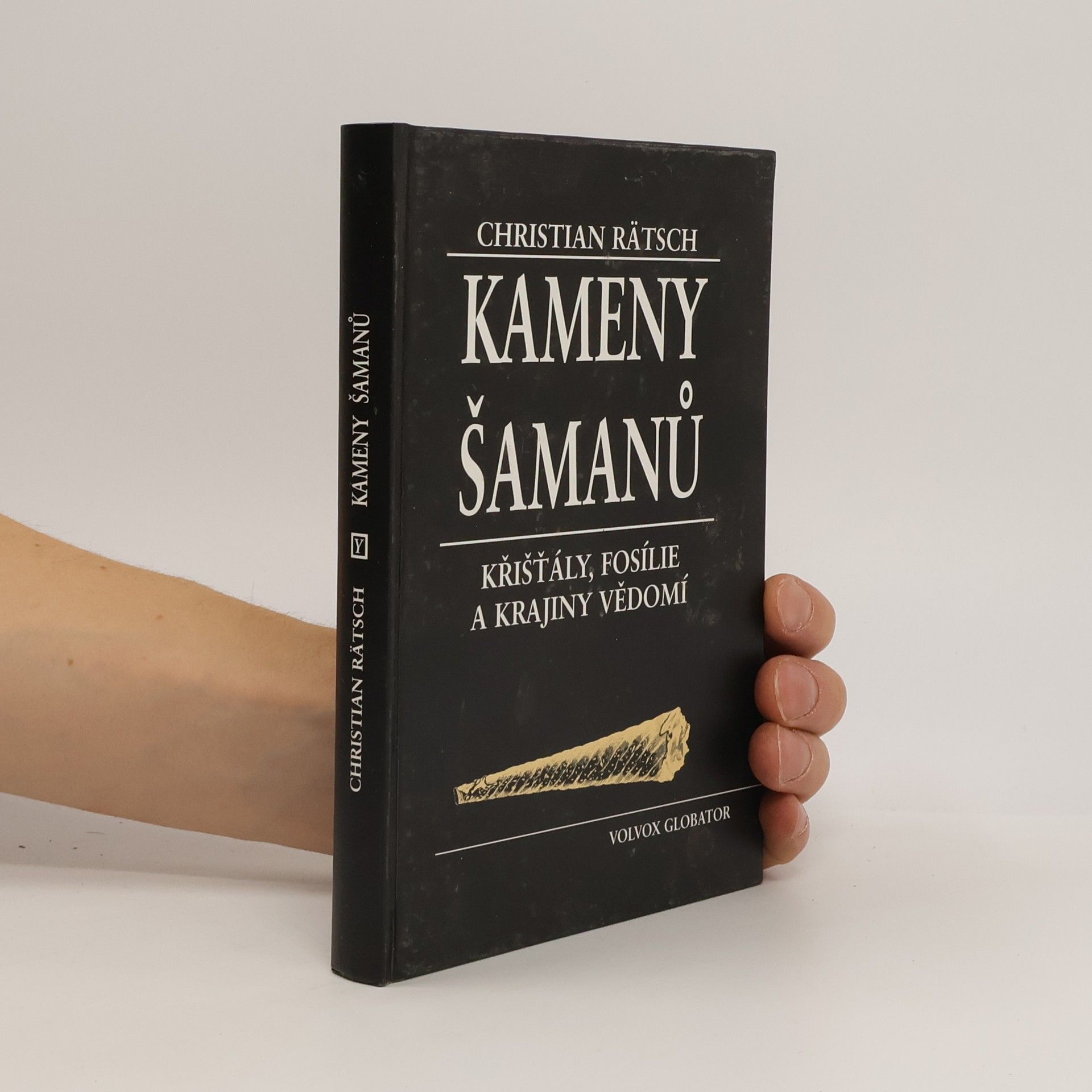 Christian Rätsch Kameny šamanů : křišťály, fosílie a krajiny vědomí