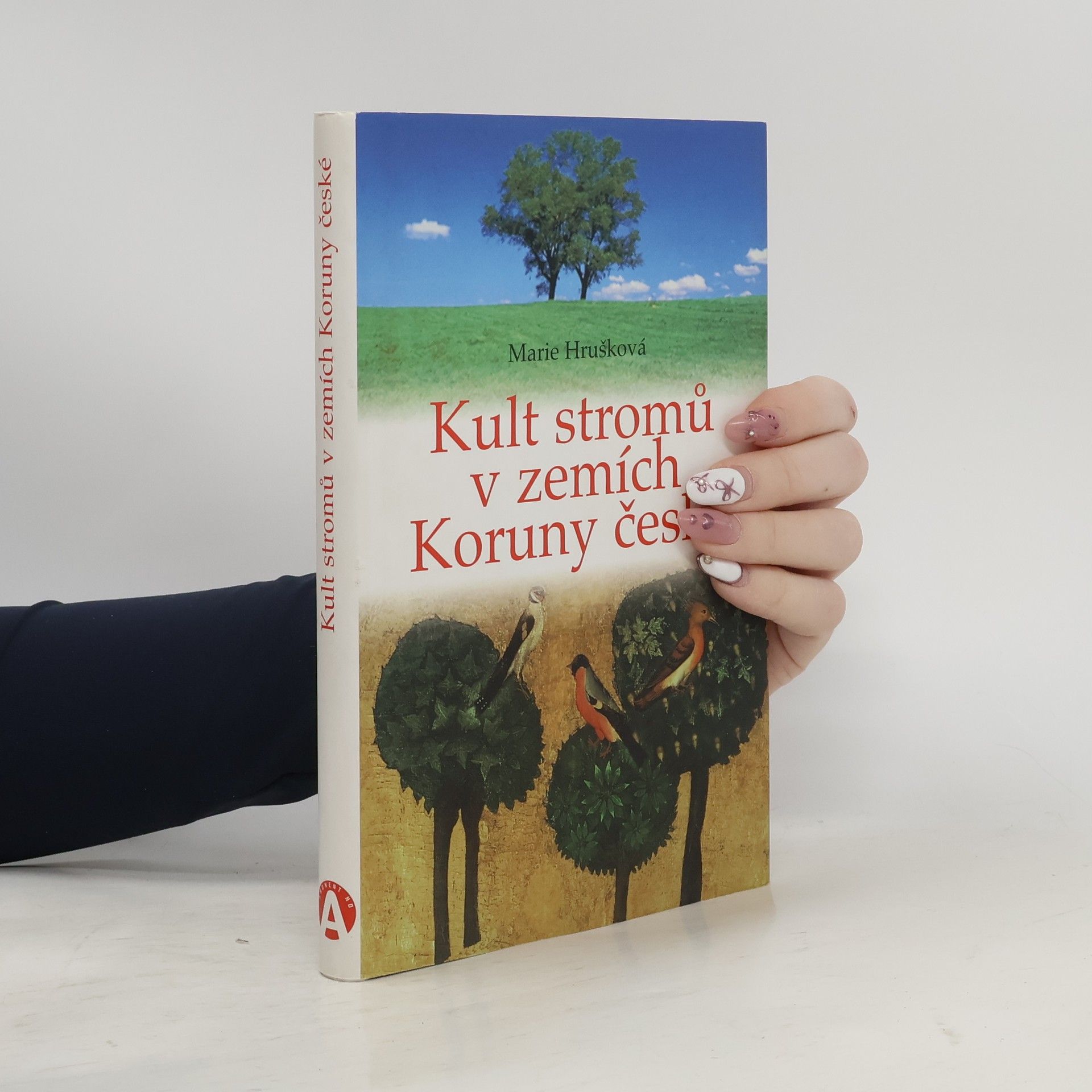 Marie Hrušková Kult stromů v zemích Koruny české