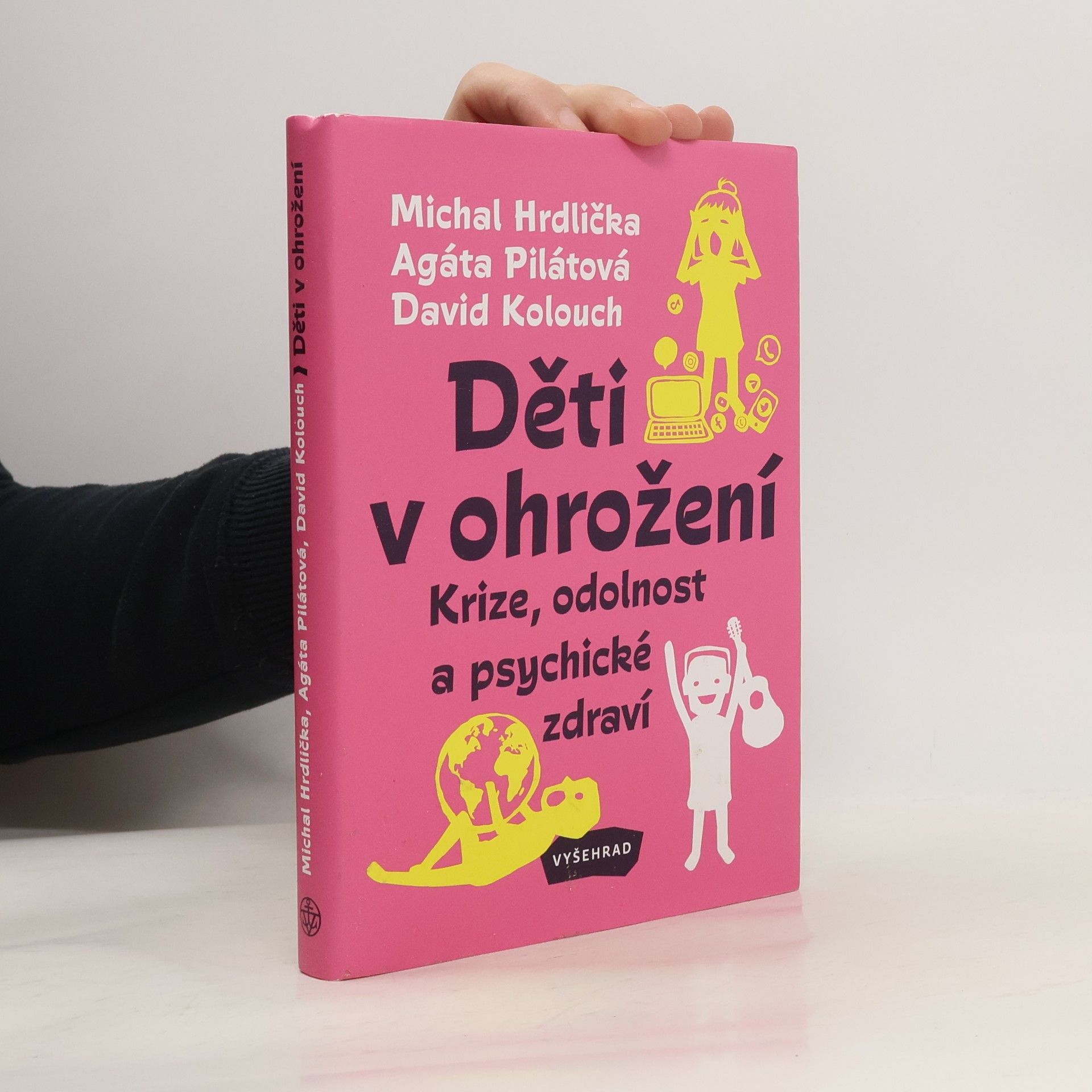 Agáta Pilátová Děti v ohrožení. krize, odolnost a psychické zdraví