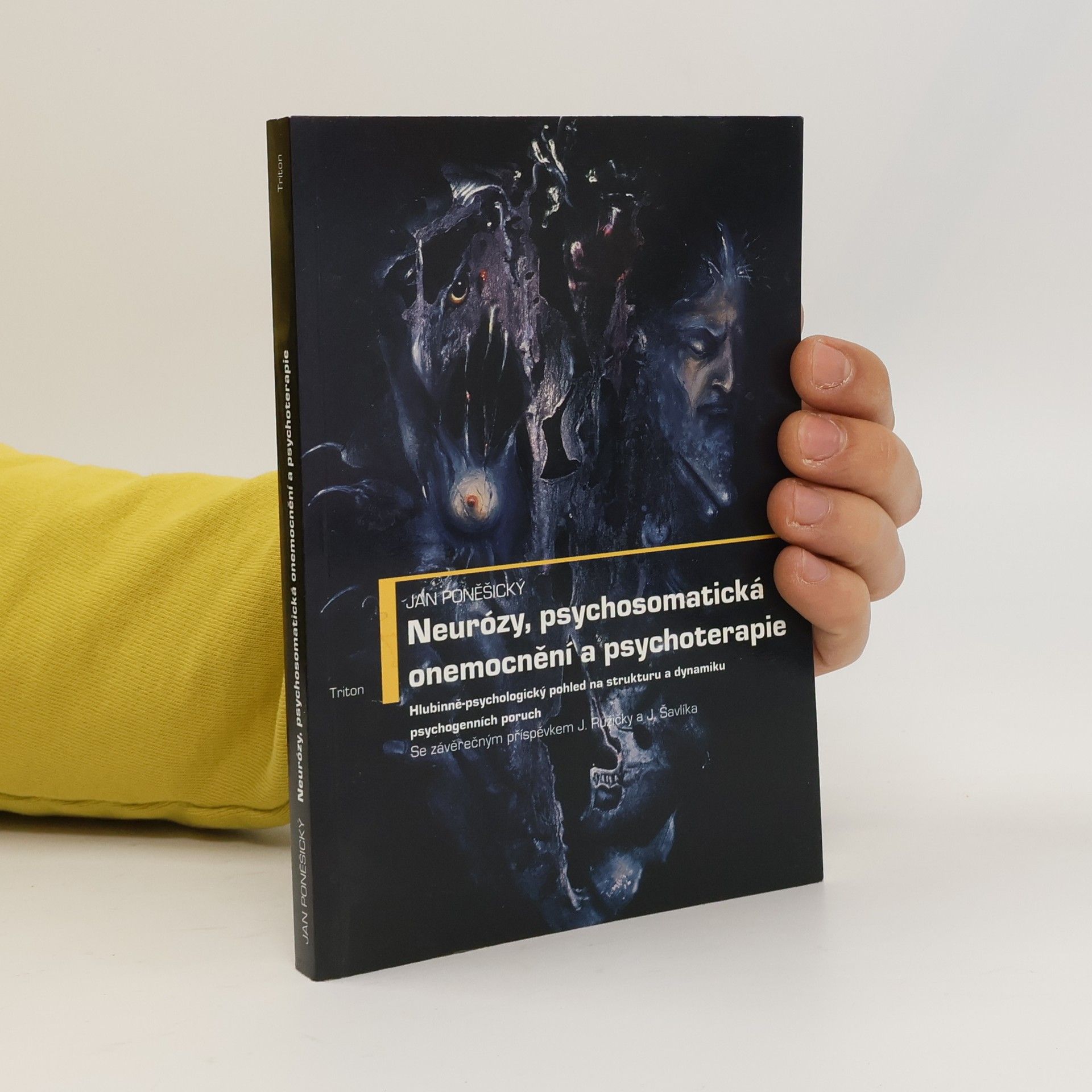 Jan Poněšický Neurózy, psychosomatická onemocnění a psychoterapie : Hlubinně-psychologický pohled na strukturu a dynamiku psychogenních poruch