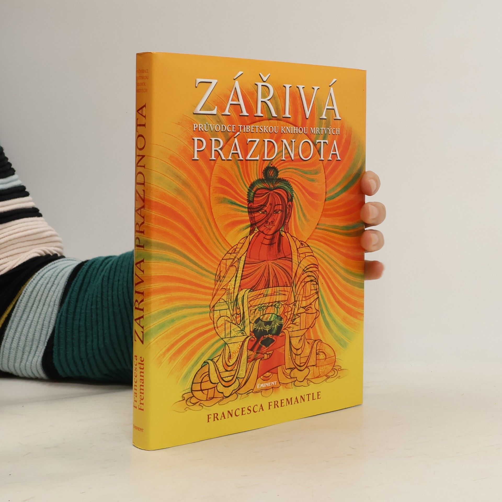 Francesca Fremantle Zářivá prázdnota. Průvodce Tibetskou knihou mrtvých