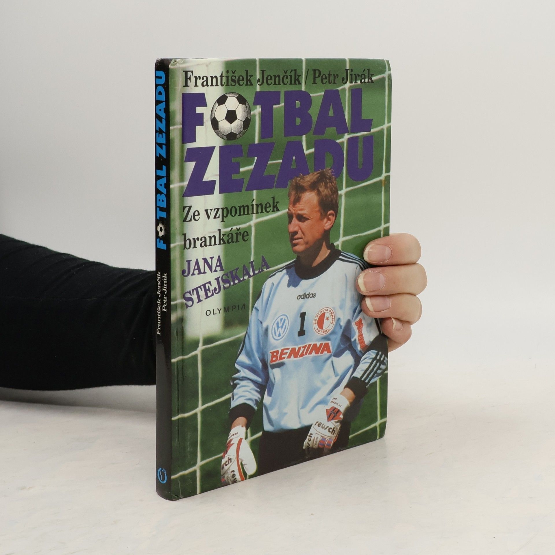 František Jenčík Fotbal zezadu. Ze vzpomínek brankáře Jana Stejskala