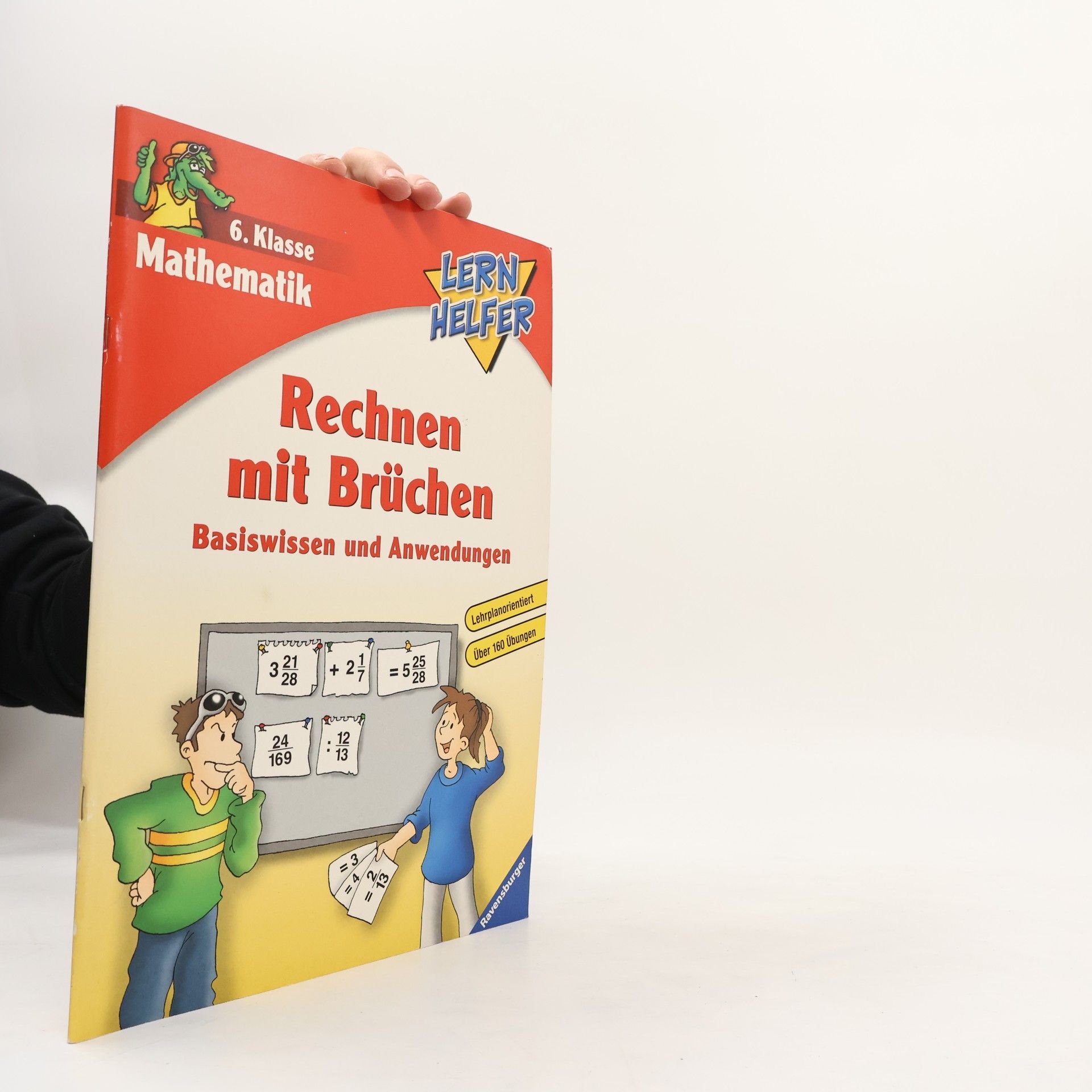 Anja Wolf Lernhelfer. Rechnen mit Brüchen. Mathematik 6. Klasse. Basiswissen und Anwendungen.