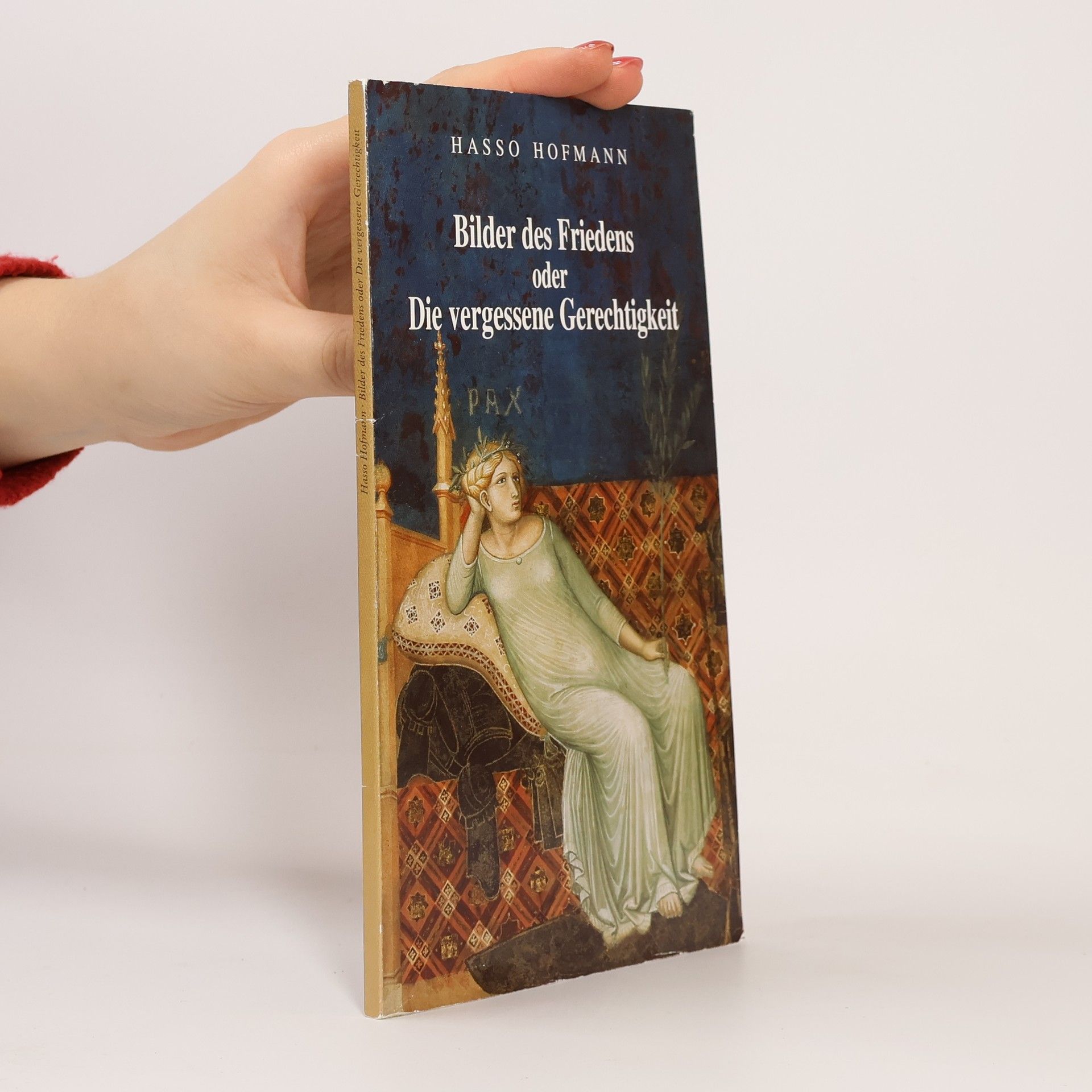 Hasso Hofmann Bilder des Friedens oder die vergessene Gerechtigkeit