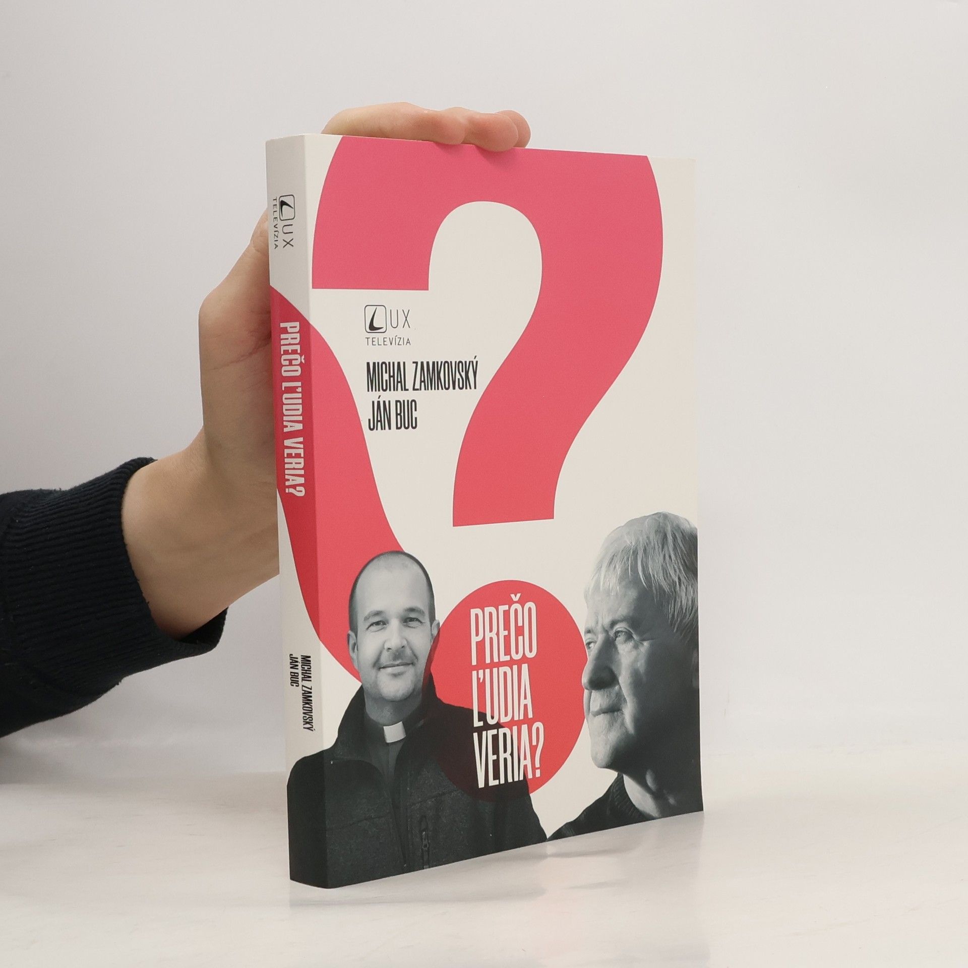 Michal Zamkovský Prečo ľudia veria? : duchovná poradňa TV LUX