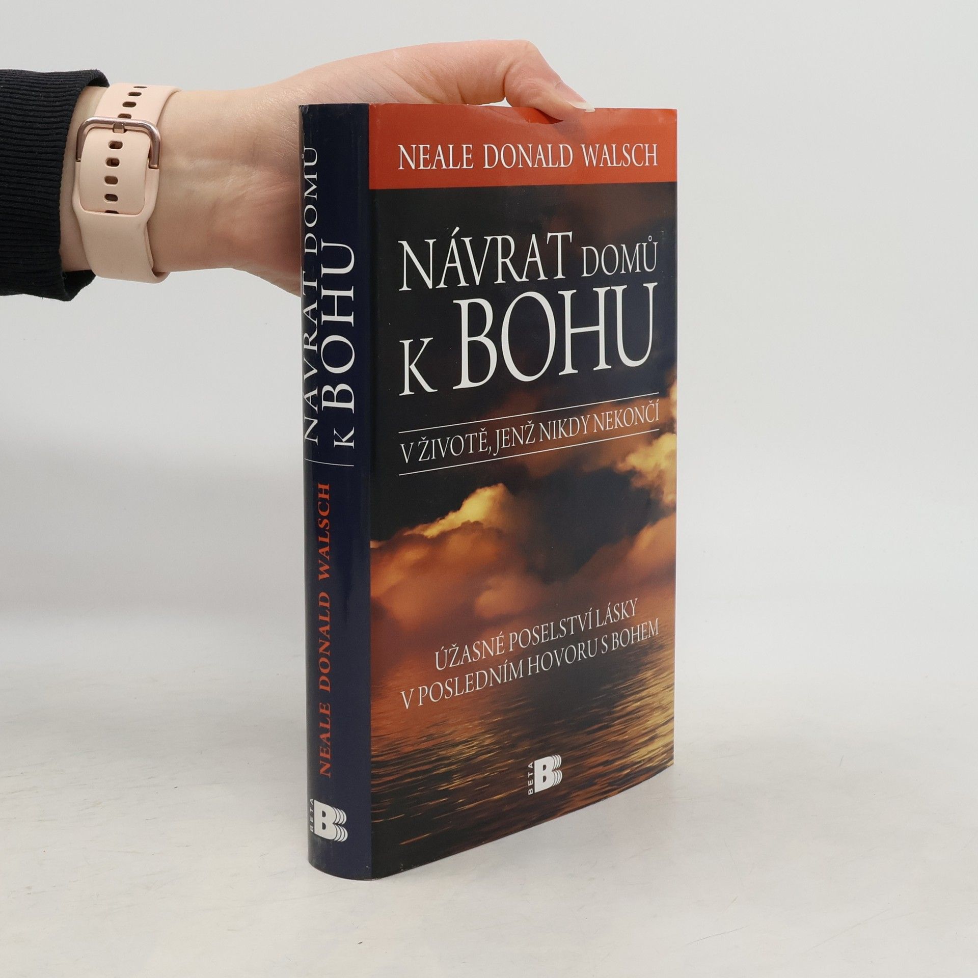 Neale Donald Walsch Návrat domů k Bohu: V životě, jenž nikdy nekončí
