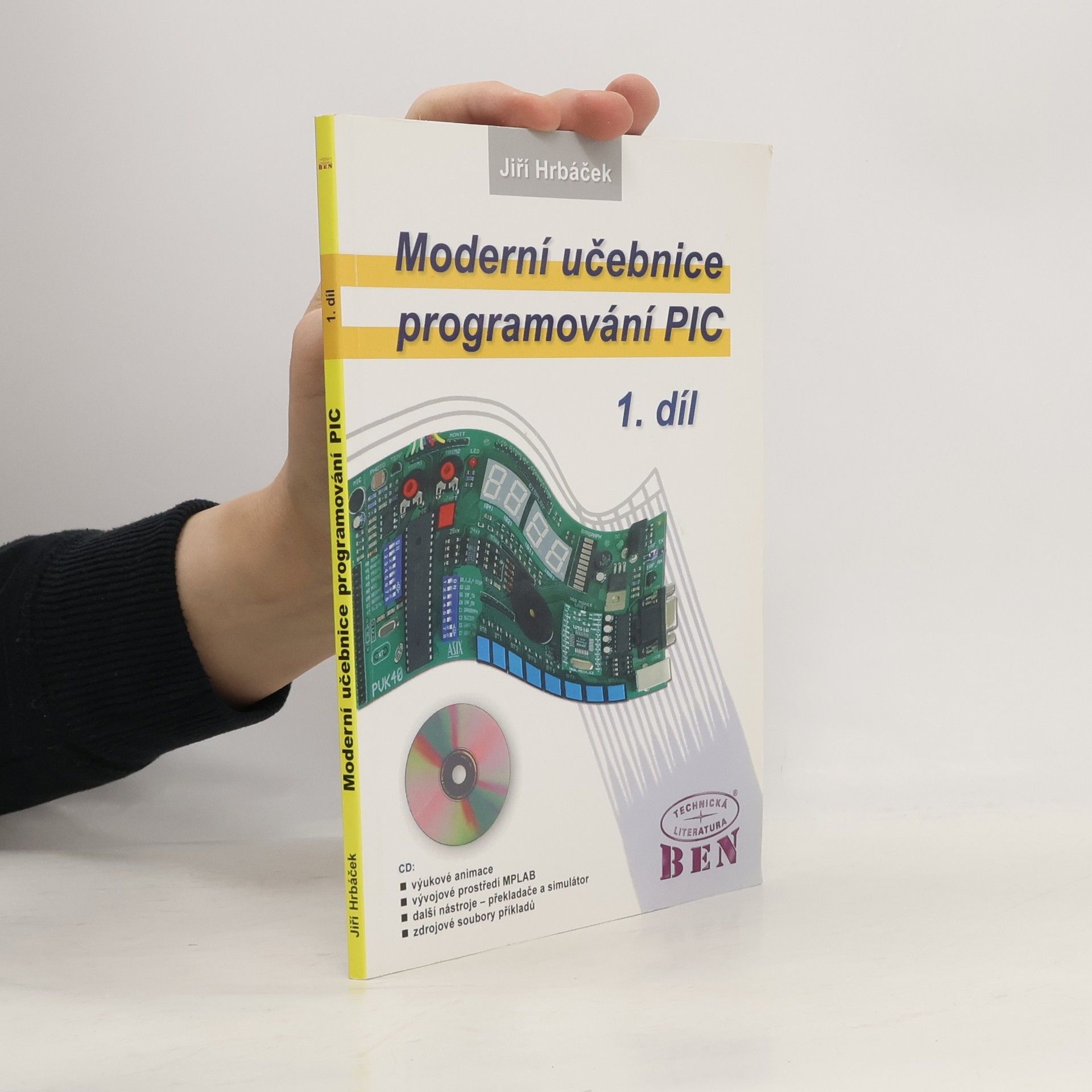 Jiří Hrbáček Moderní učebnice programování mikrokontrolérů PIC. 1. díl, První krůčky při tvorbě aplikace