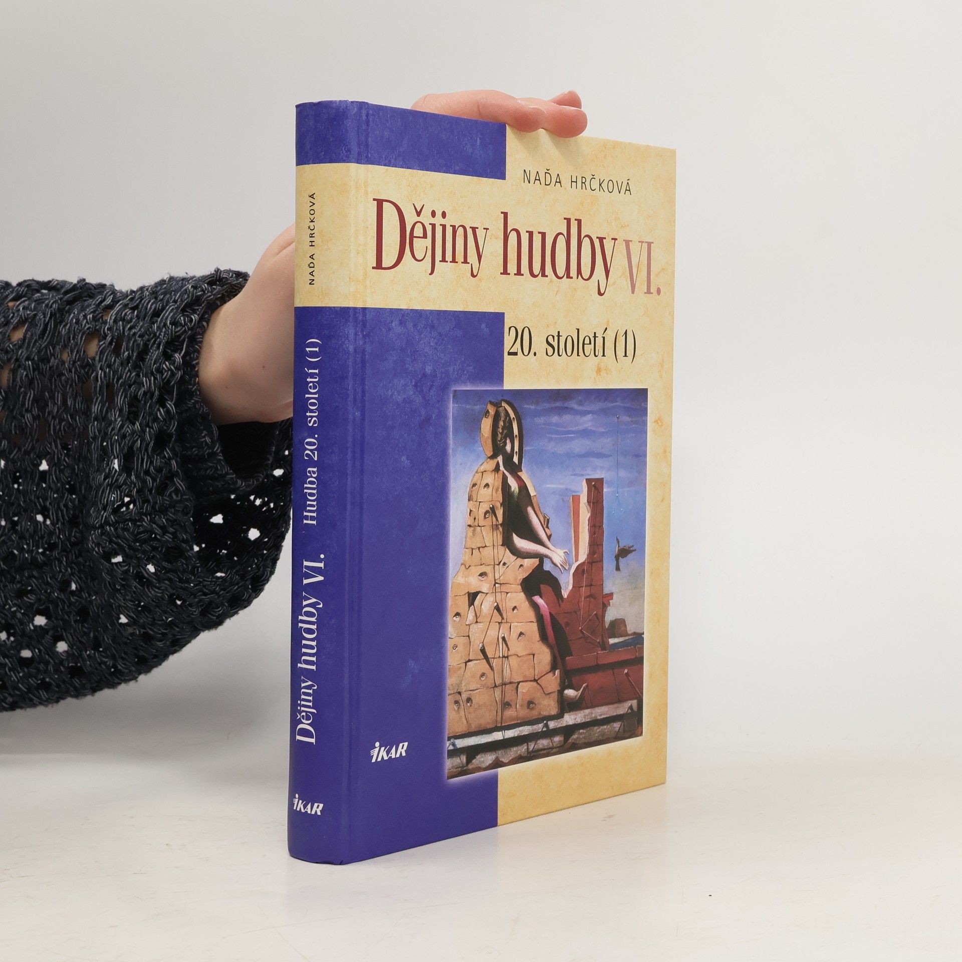 Naďa Hrčková Dějiny hudby. VI. díl (1). Hudba 20. století