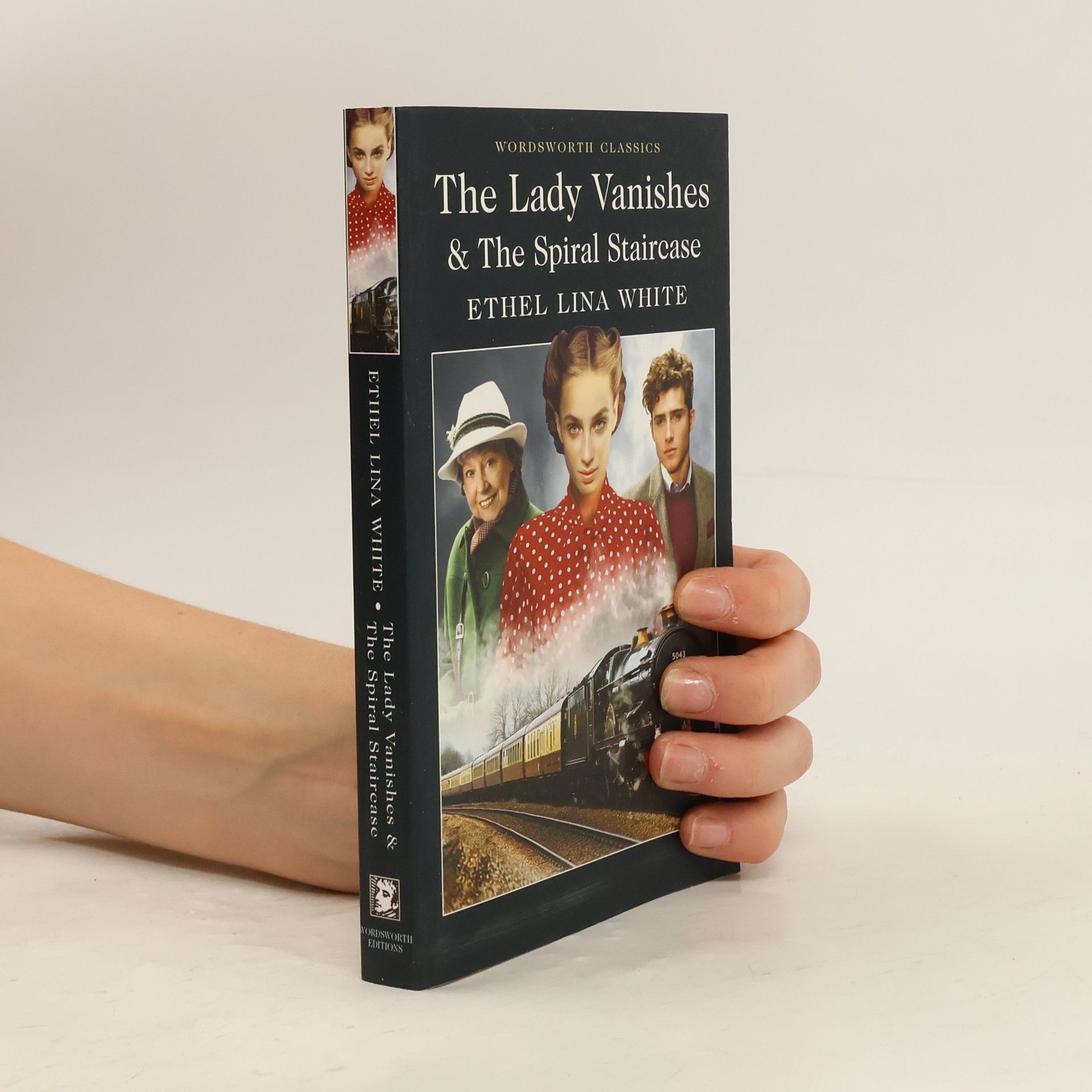 Ethel Lina White Wordsworth Classics: The Lady Vanishes & The Spiral Staircase