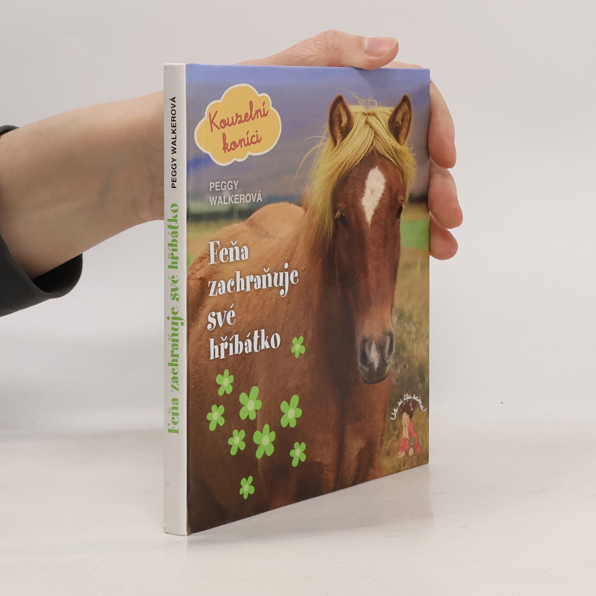 Peggy Walker Kouzelní koníci. Díl 4. Feňa zachraňuje své hříbátko