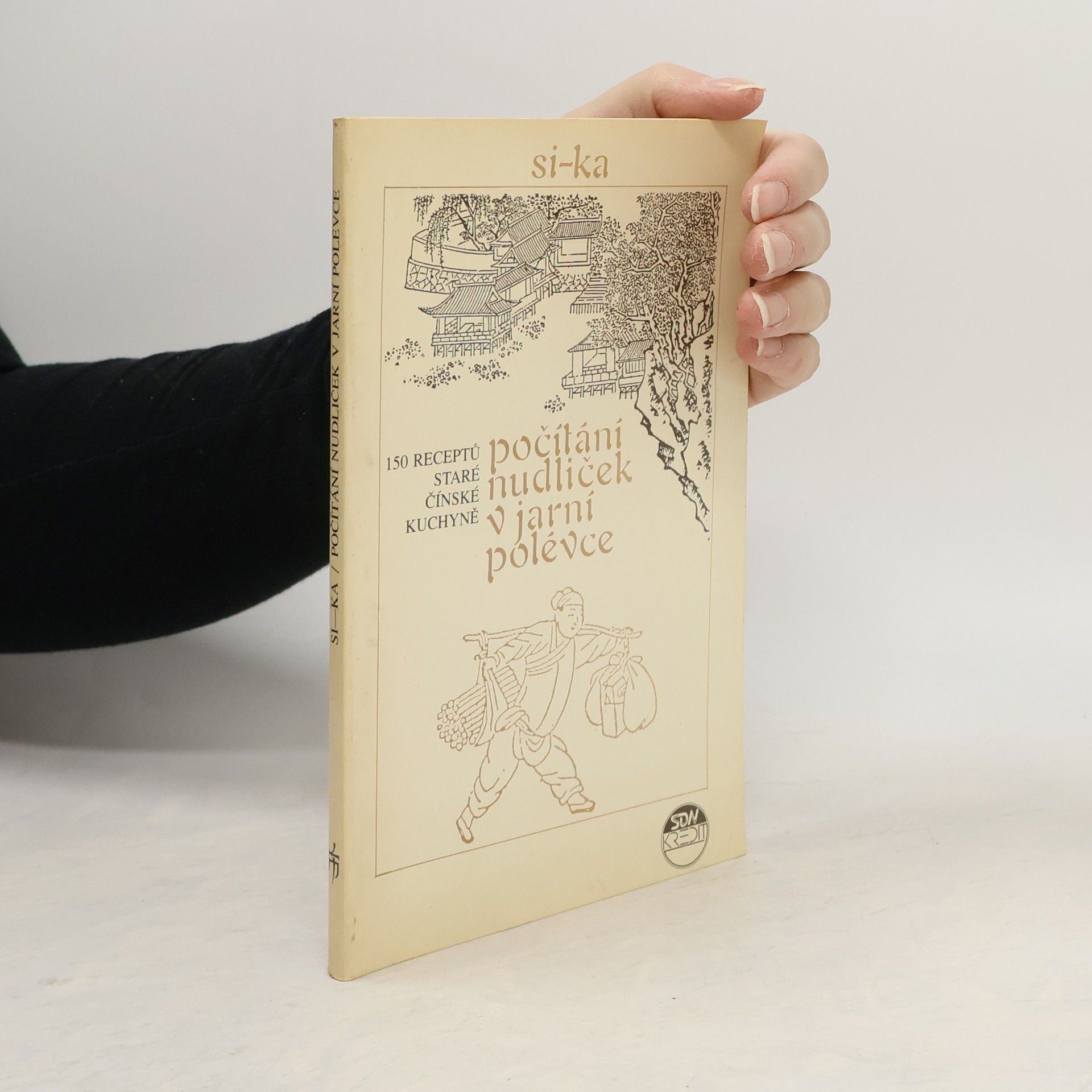 Vladimír Sís Počítání nudliček v jarní polévce. 150 receptů staré čínské kuchyně