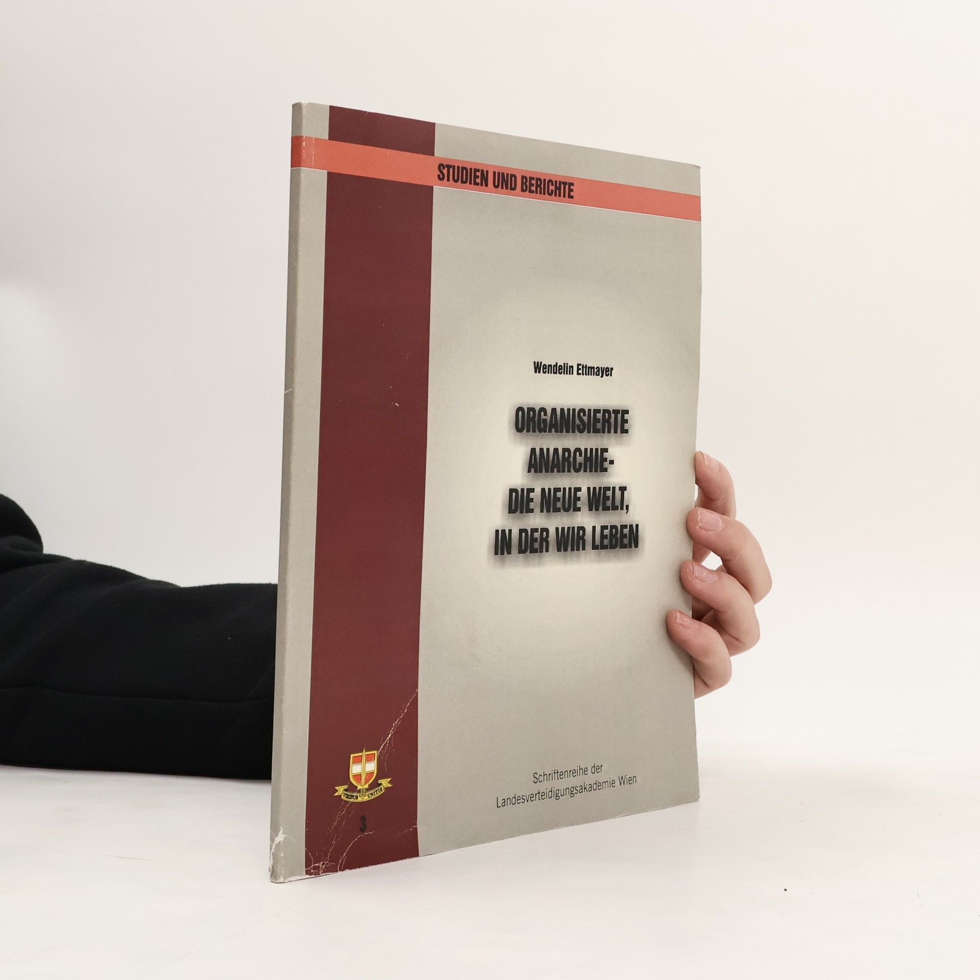 Wendelin Ettmayer Organisierte Anarchie - die neue Welt, in der wir leben