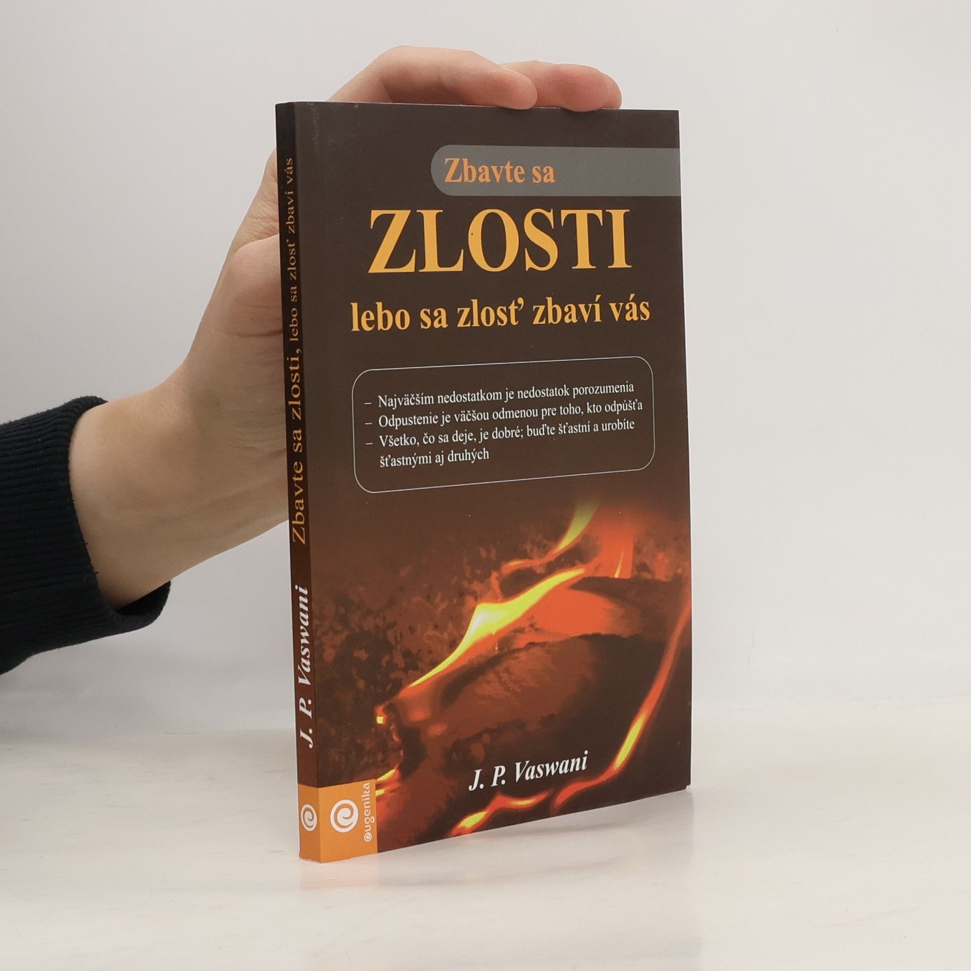 Dada J. P. Vaswani Zbavte sa zlosti, lebo sa zlosť zbaví vás