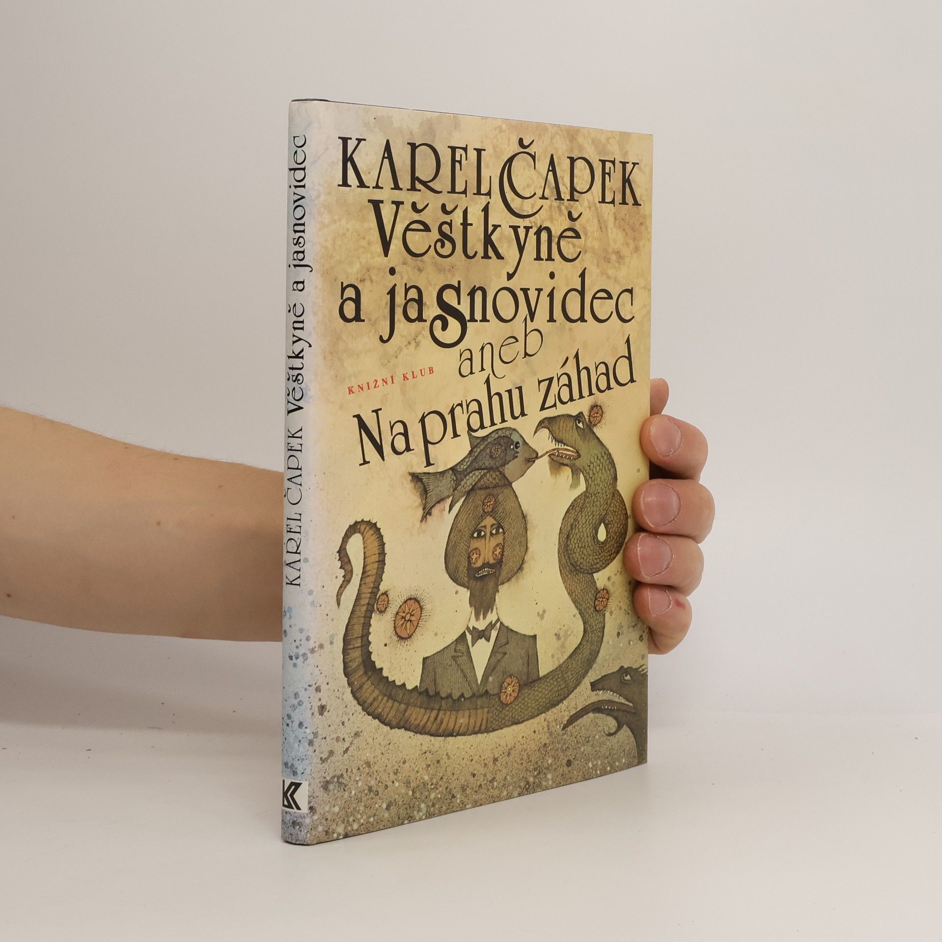 Karel Čapek Věštkyně a jasnovidec aneb Na prahu záhad