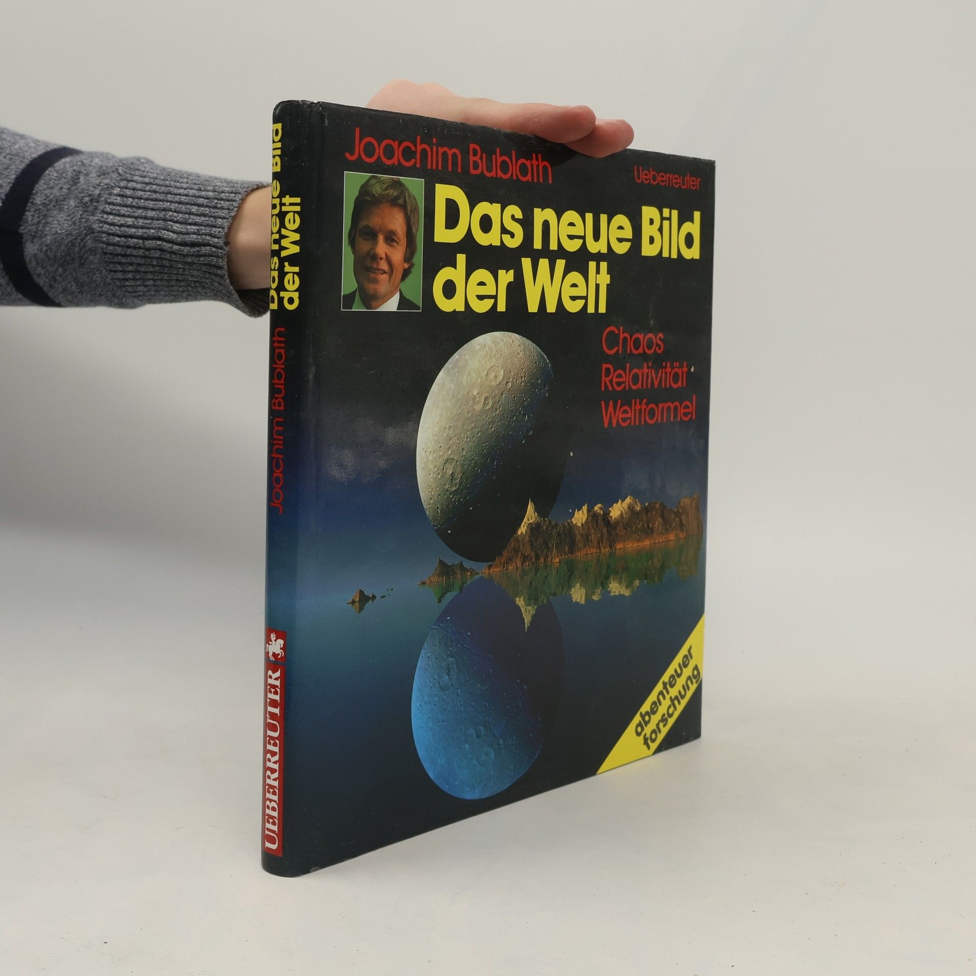 Joachim Bublath Das neue Bild der Welt