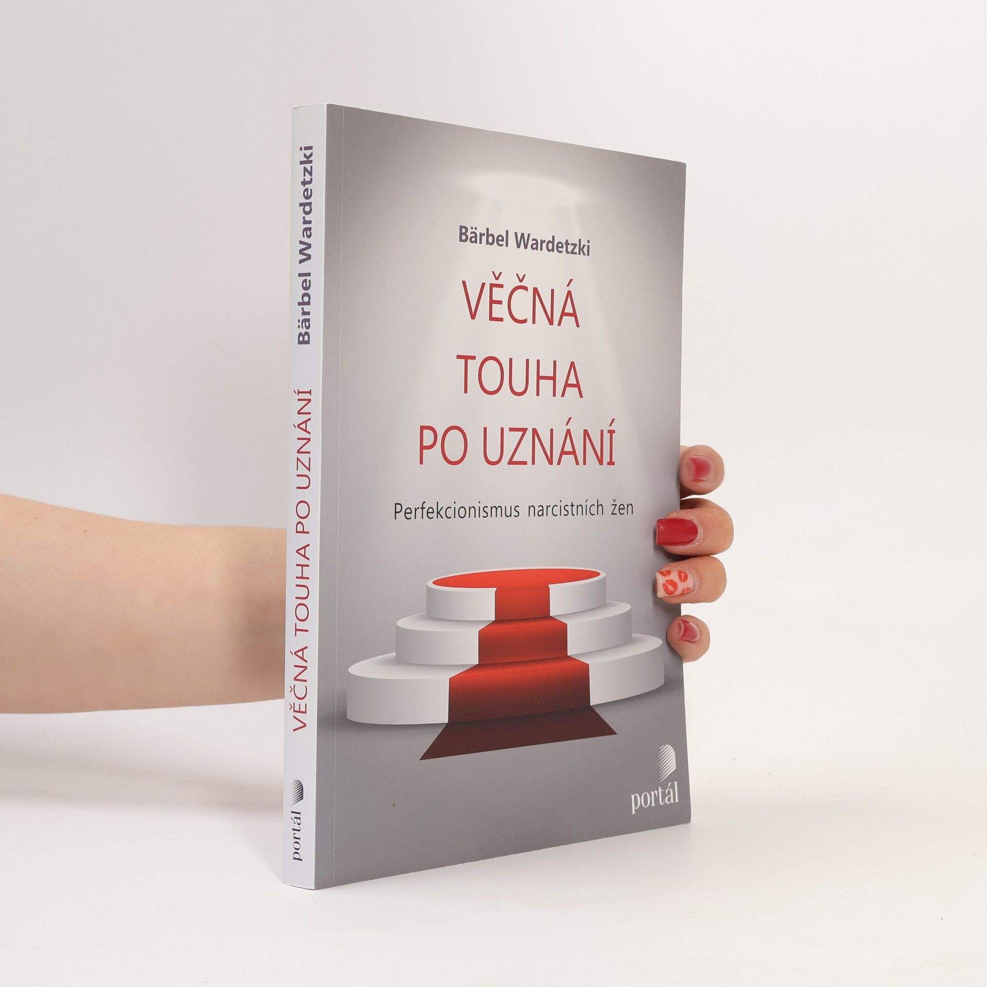 Bärbel Wardetzki Věčná touha po uznání: perfekcionismus narcistních žen