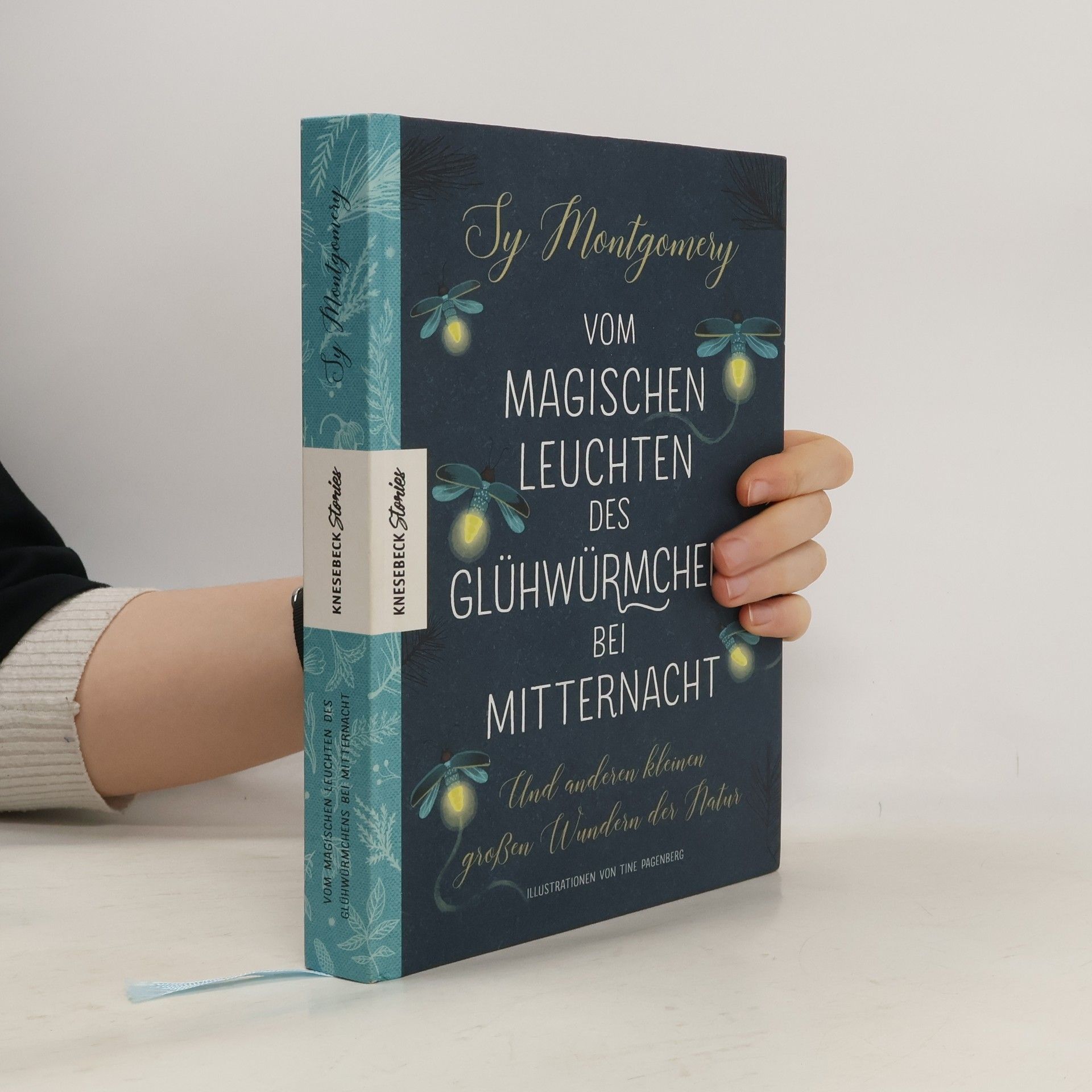 Sy Montgomery Vom magischen Leuchten des Glühwürmchens bei Mitternacht und anderen kleinen großen Wundern der Natur
