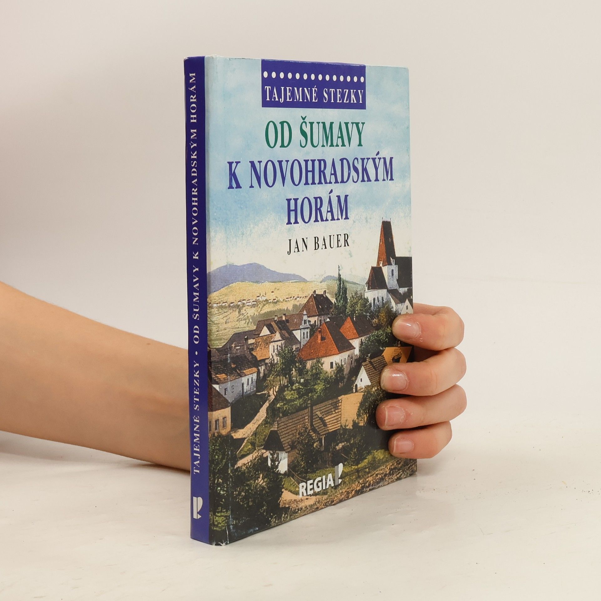 Jan Bauer Od Šumavy k Novohradským horám