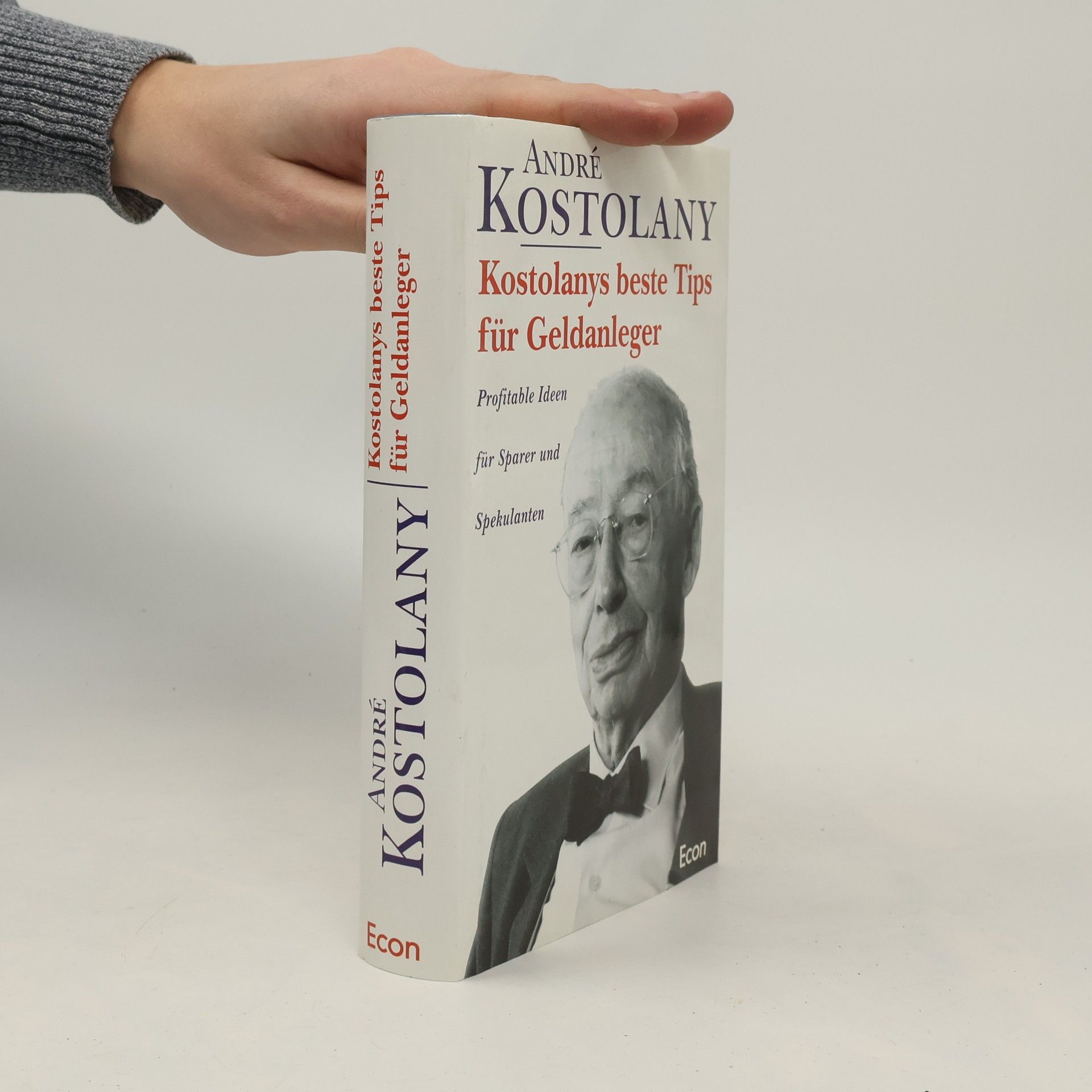 André Kostolany Kostolanys beste Tips für Geldanleger
