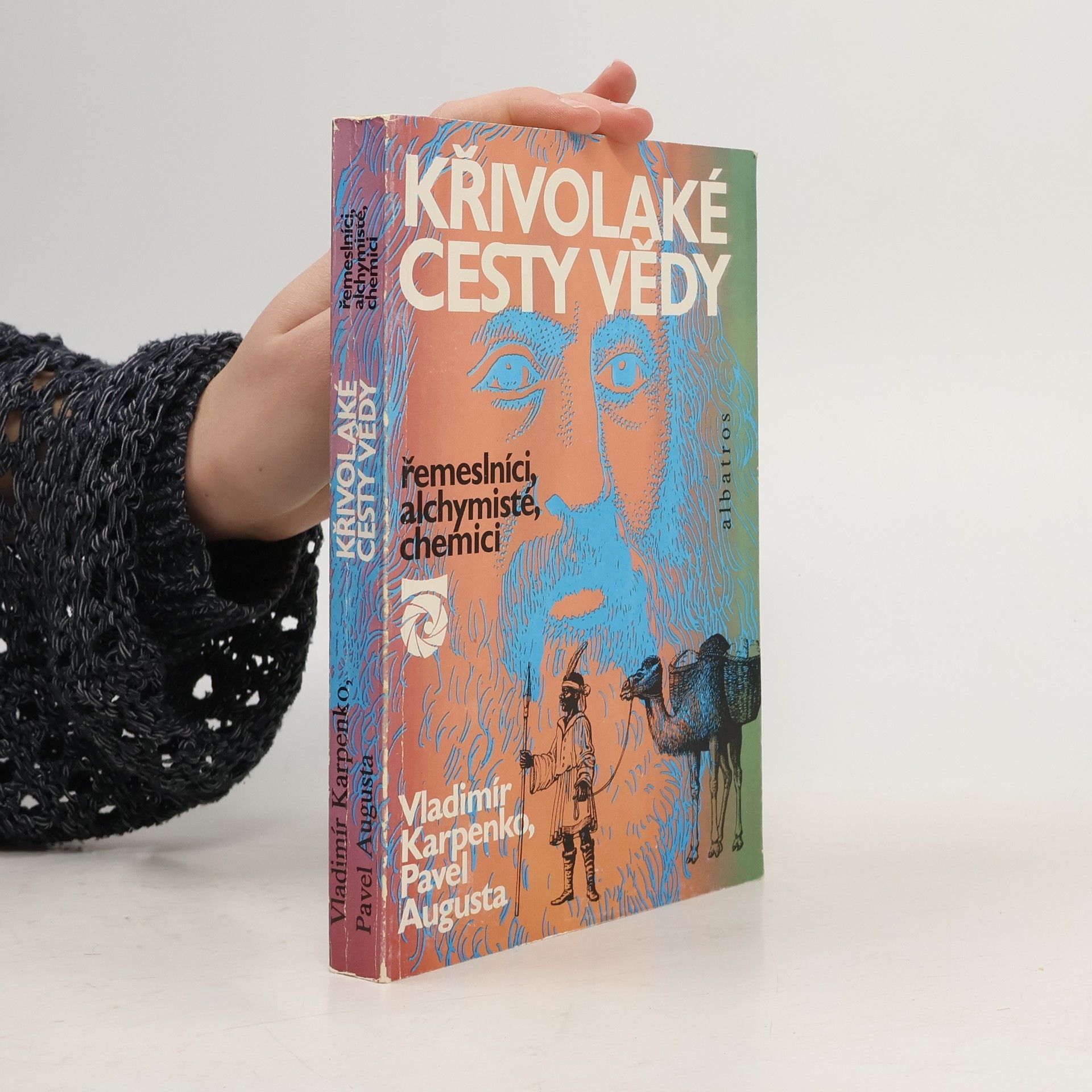 Vladimír Karpenko Křivolaké cesty vědy. Řemeslníci, alchymisté, chemici