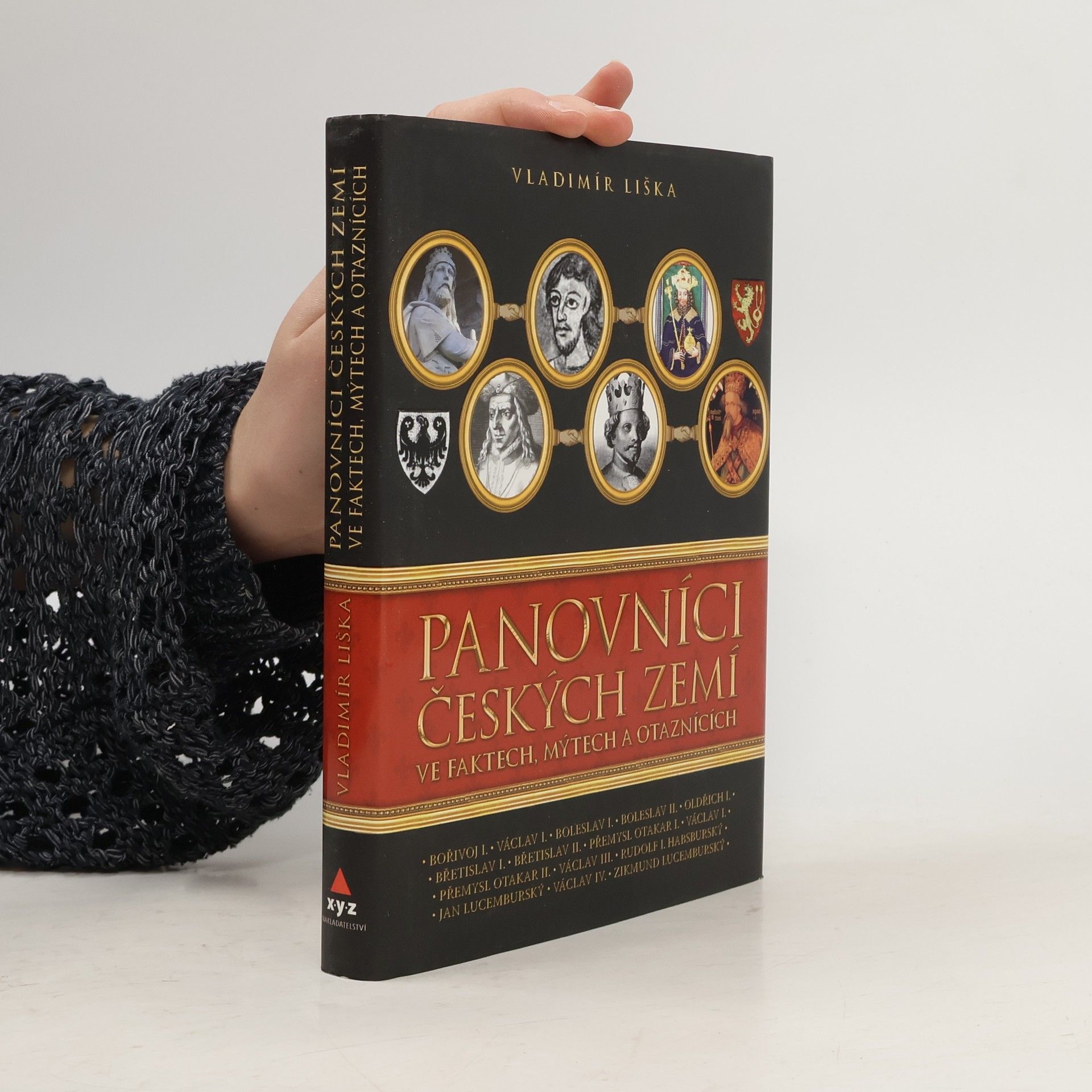 Vladimír Liška Panovníci českých zemí ve faktech, mýtech a otaznících
