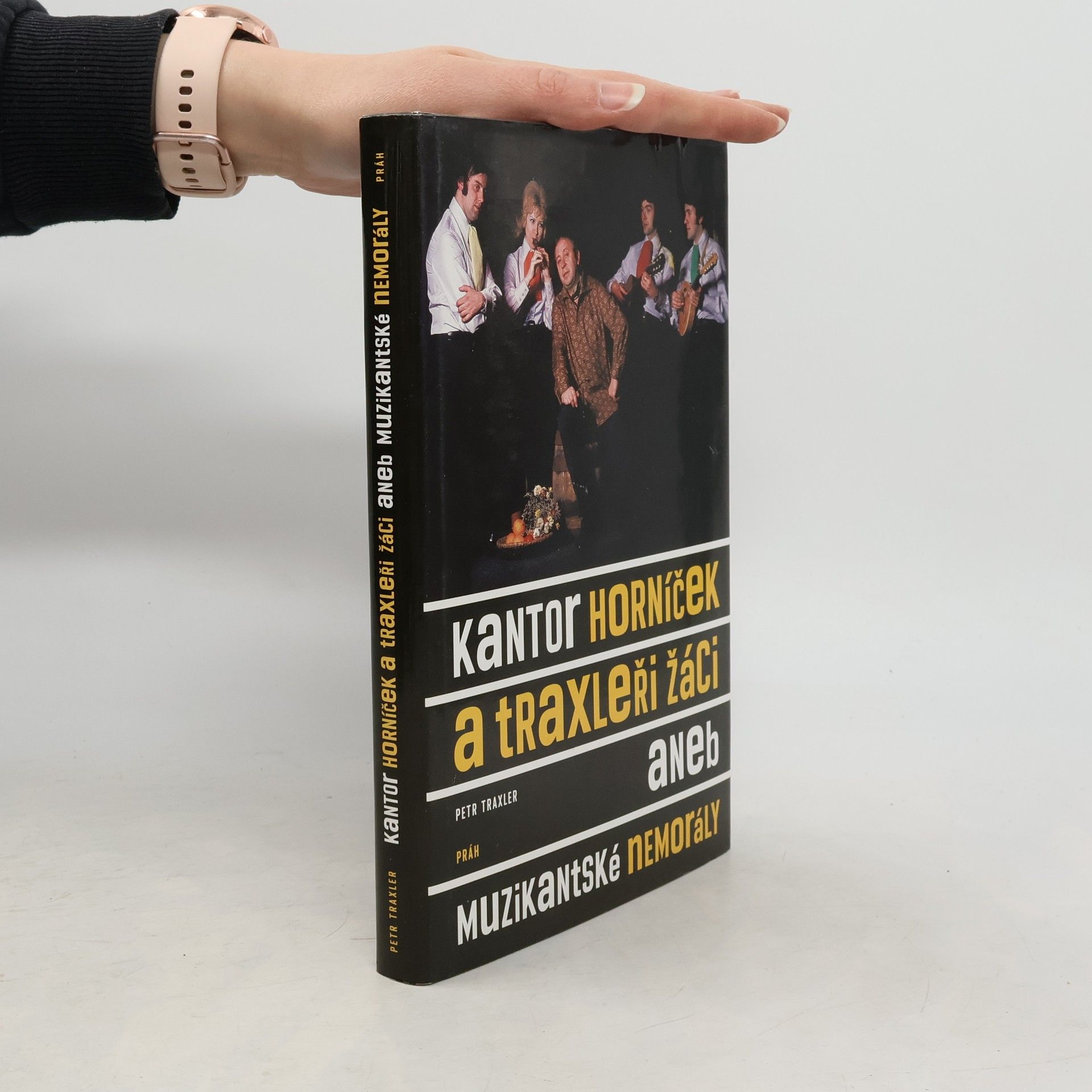 Petr Traxler Kantor Horníček a Traxleři žáci aneb Muzikantské nemorály