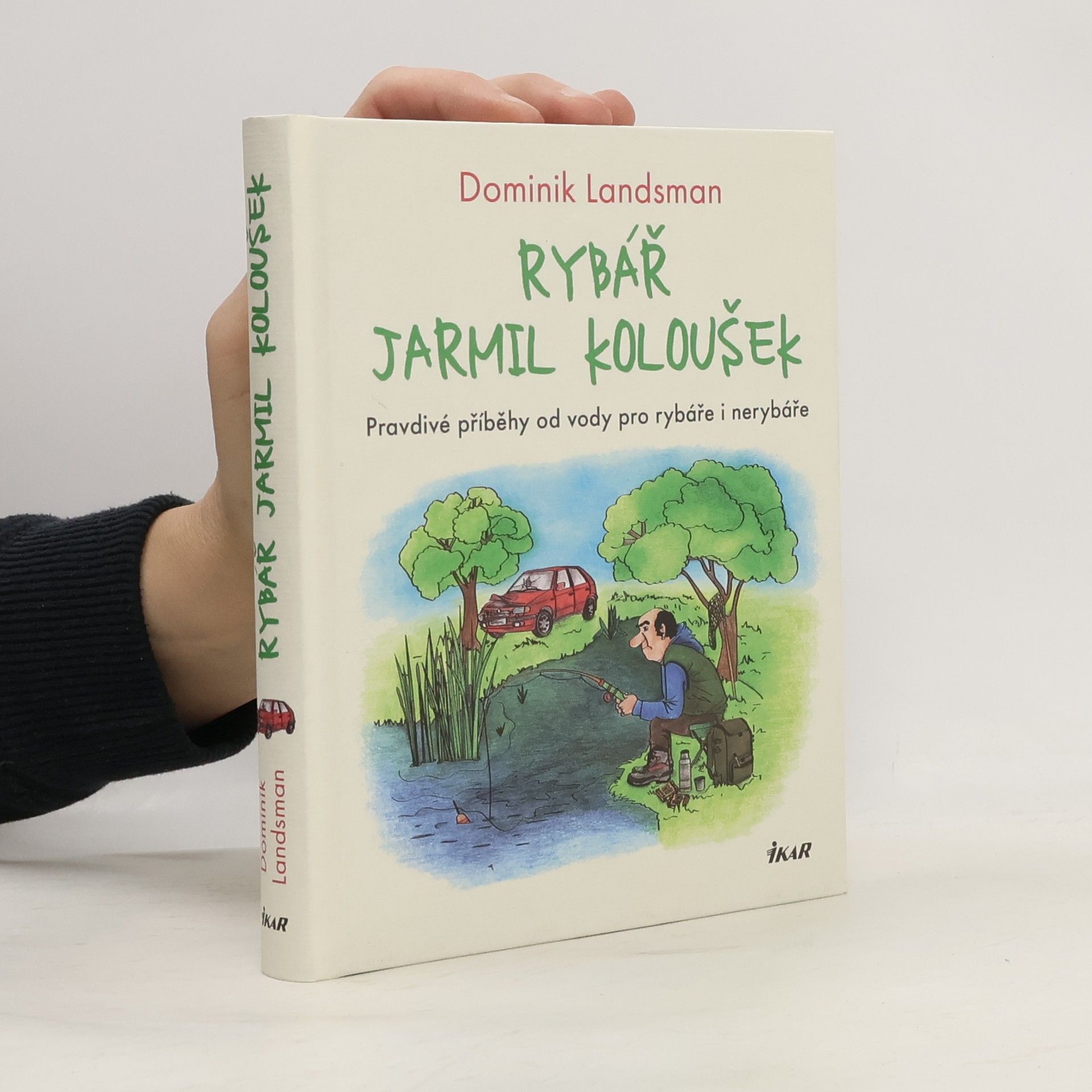 Dominik Landsman Rybář Jarmil Koloušek