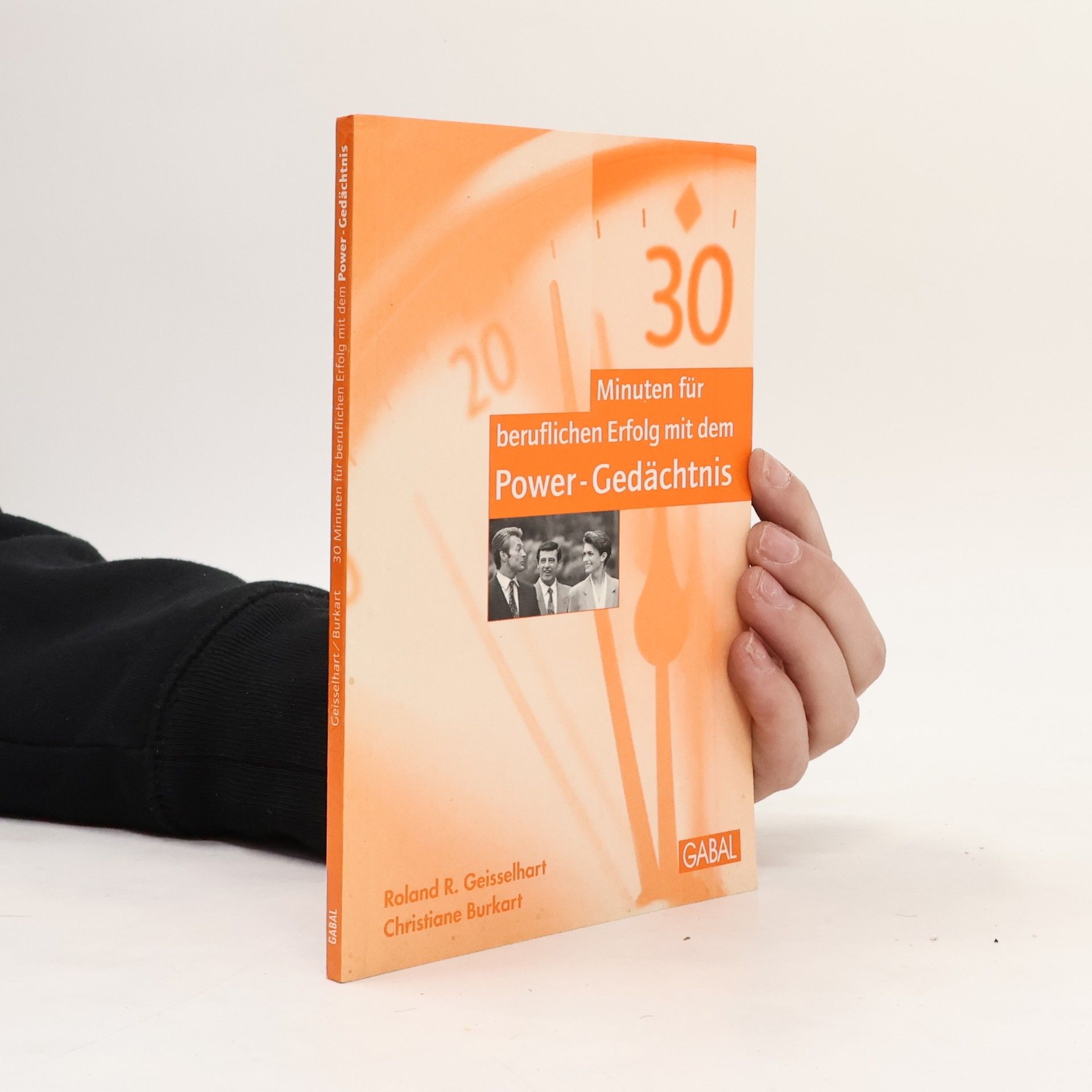 Roland R. Geisselhart 30 Minuten für beruflichen Erfolg mit dem Power-Gedächtnis