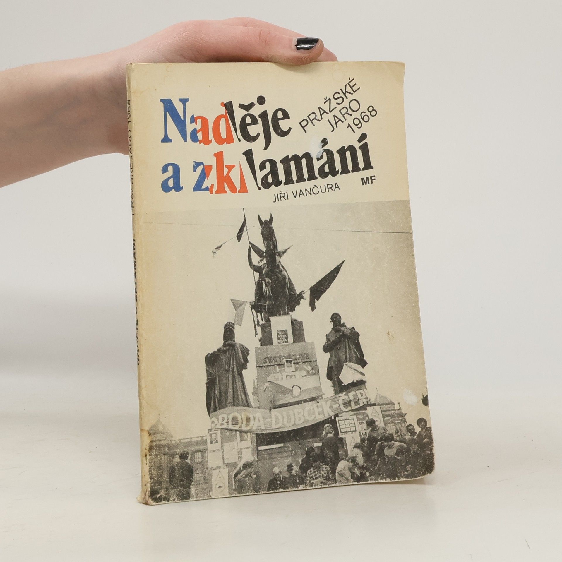Jiří Vančura Naděje a zklamání. Pražské jaro 1968