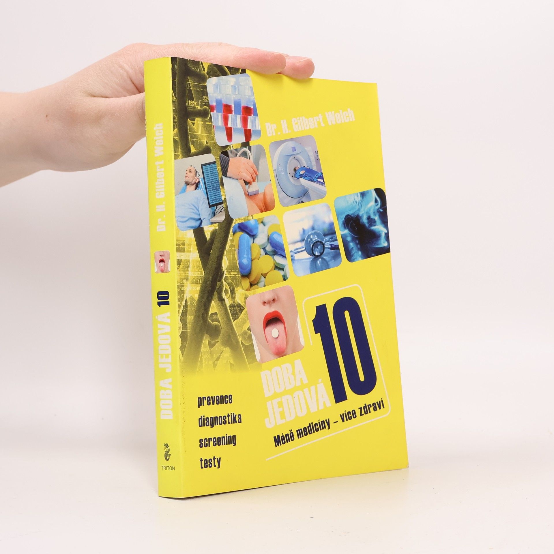 Doba jedová. 10, Méně medicíny - více zdraví : prevence, diagnostika, screening, testy