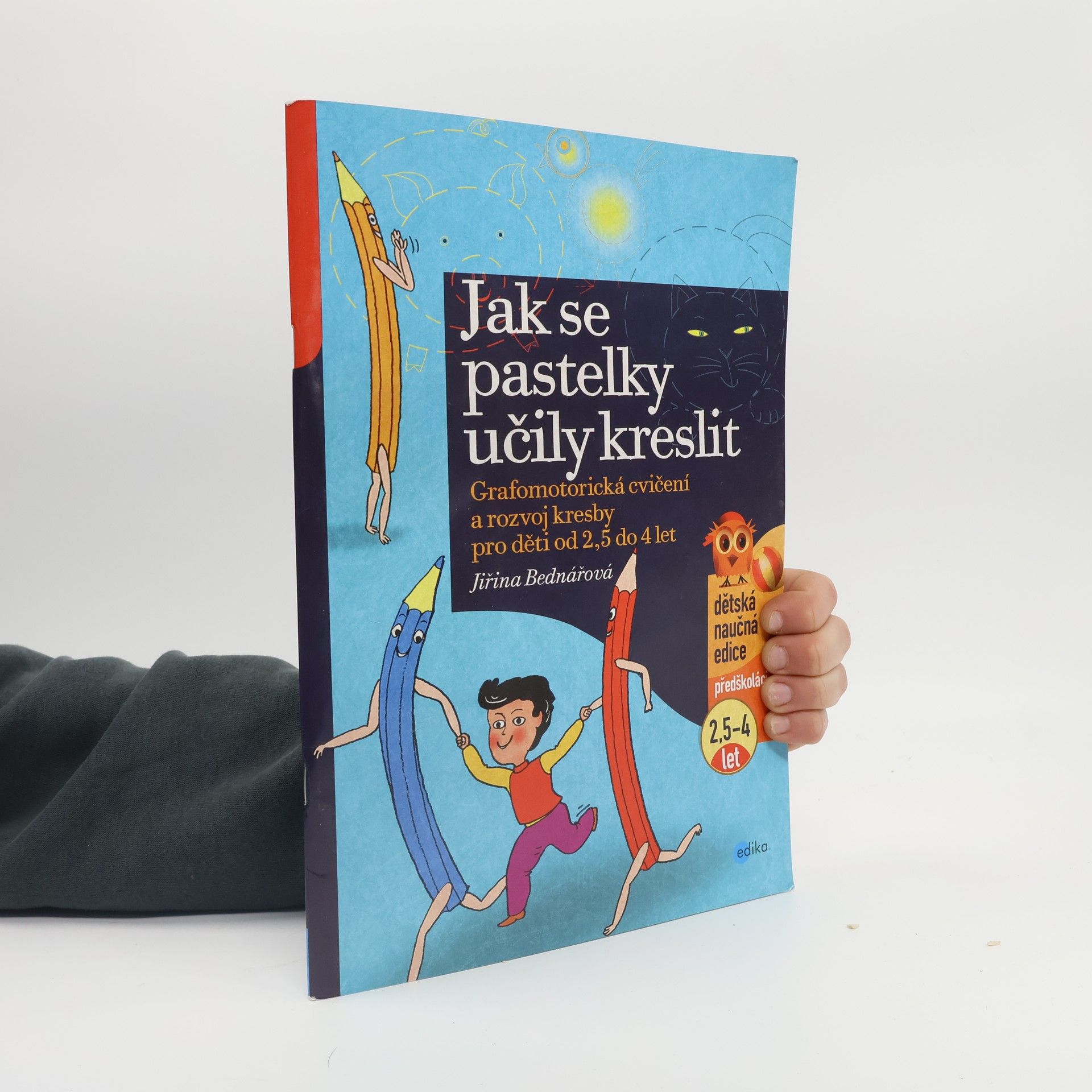 Jiřina Bednářová Jak se pastelky učily kreslit : grafomotorická cvičení a rozvoj kresby pro děti od 2,5 do 4 let