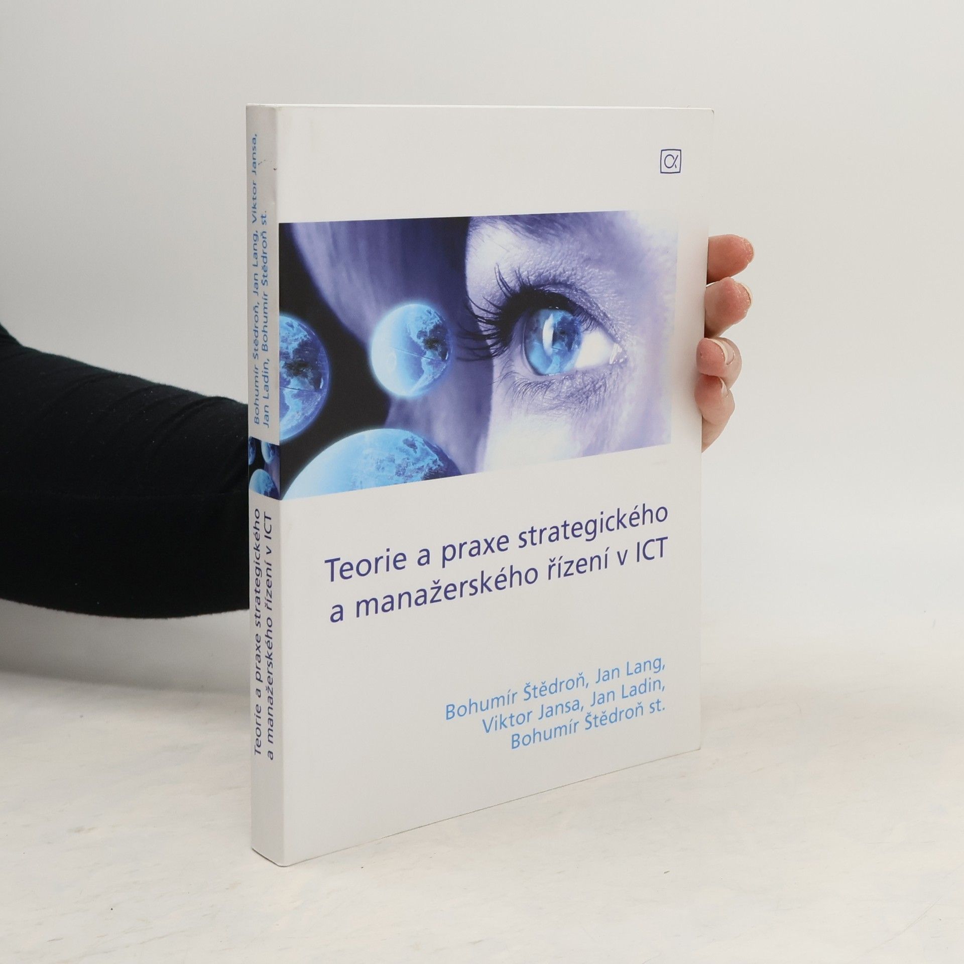 Bohumír Štědroň Teorie a praxe strategického a manažerského řízení v ICT