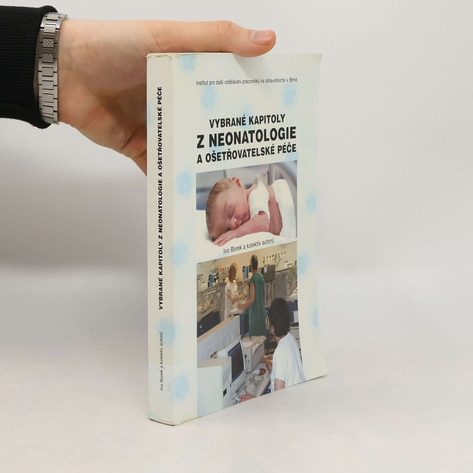 Ivo Borek Vybrané kapitoly z neonatologie a ošetřovatelské péče