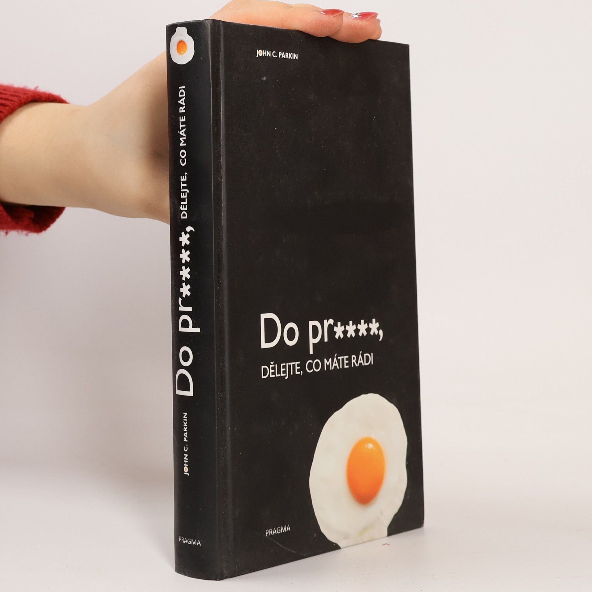 John C. Parkin Do pr****, dělejte, co máte rádi