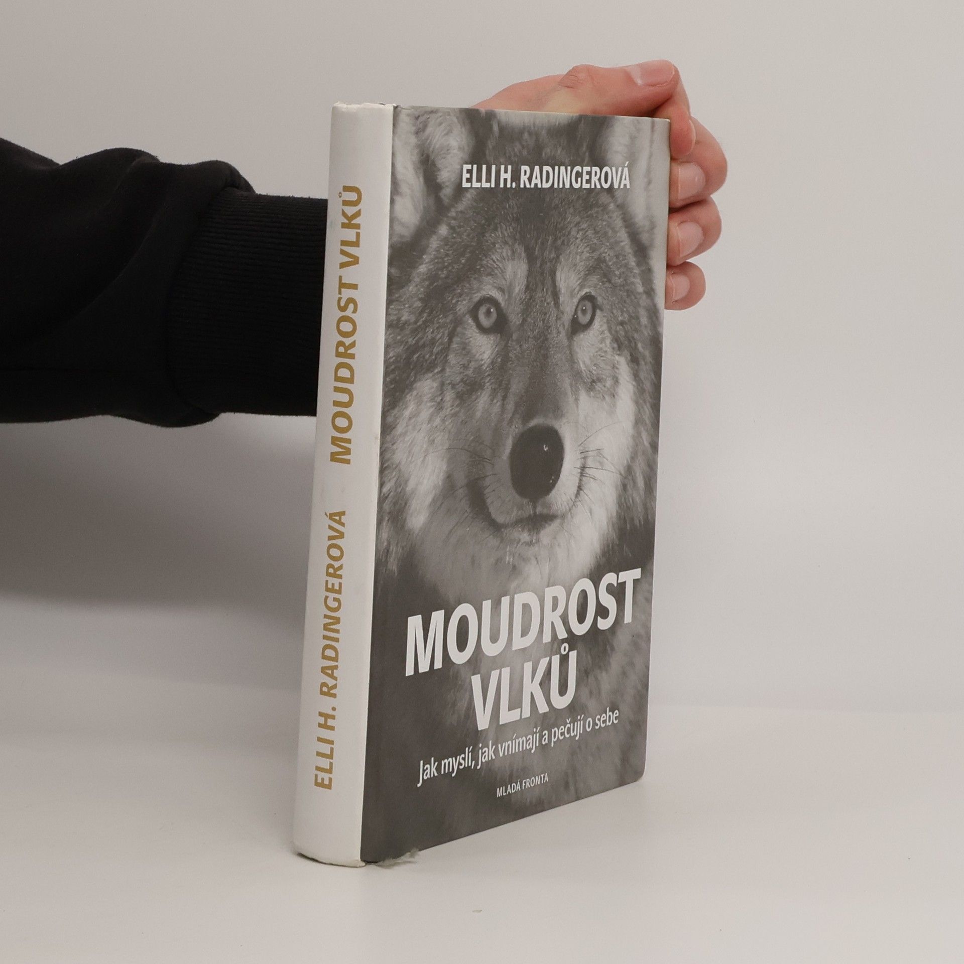 Elli H. Radinger Moudrost vlků. Jak myslí, jak vnímají a pečují o sebe
