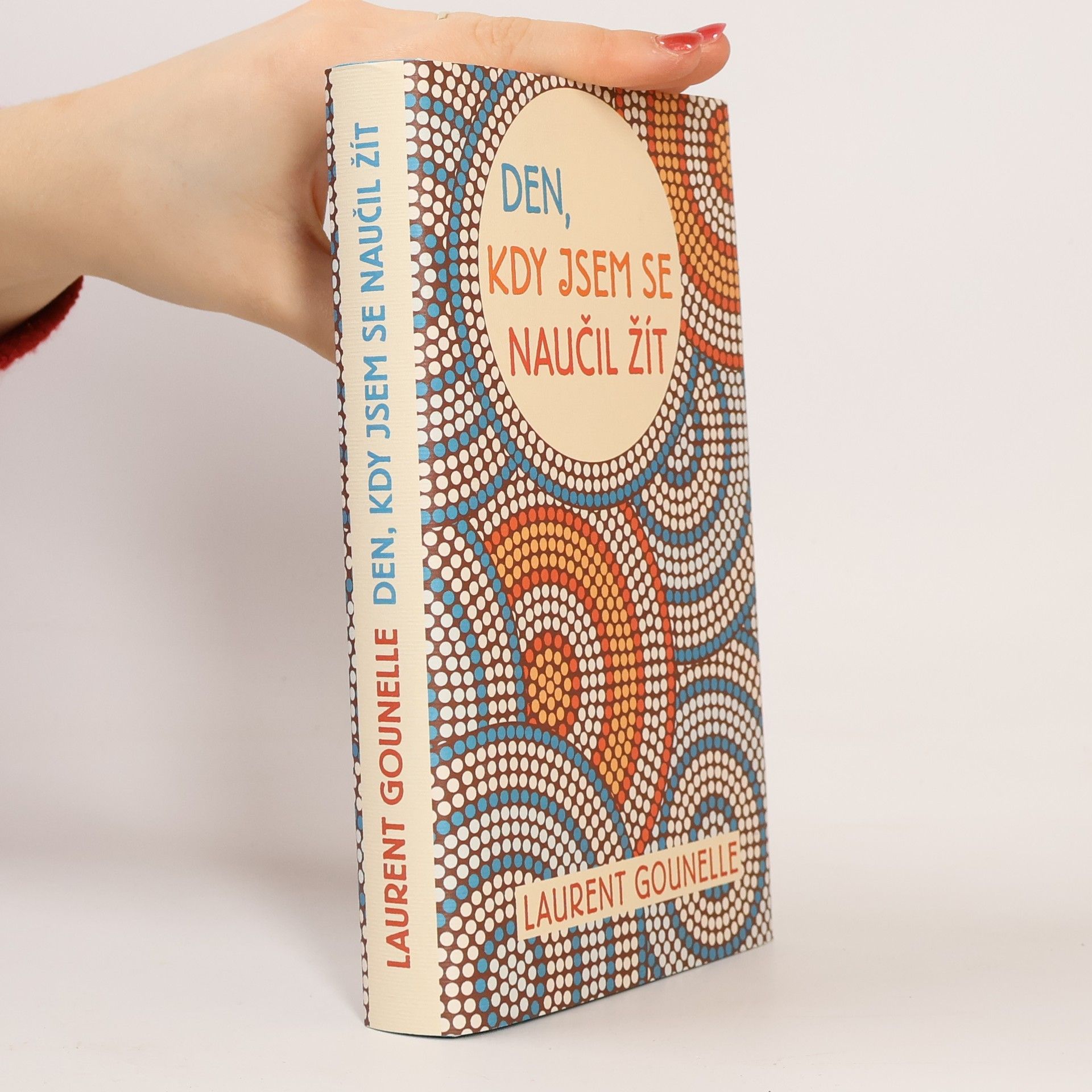 Laurent Gounelle Den, kdy jsem se naučil žít