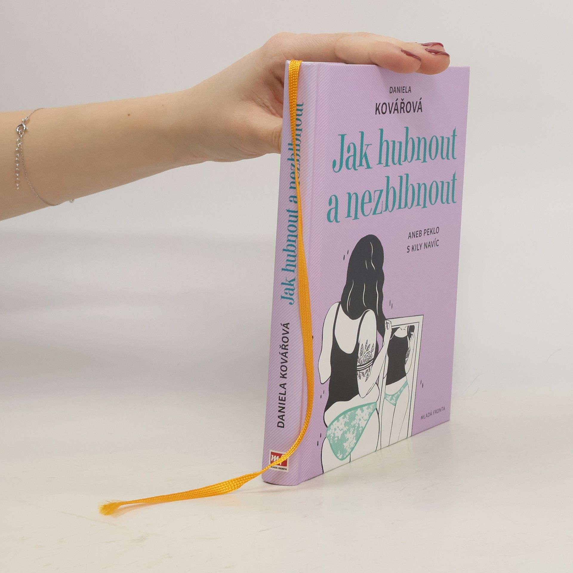 Daniela Kovářová Jak hubnout a nezblbnout, aneb, peklo s kily navíc