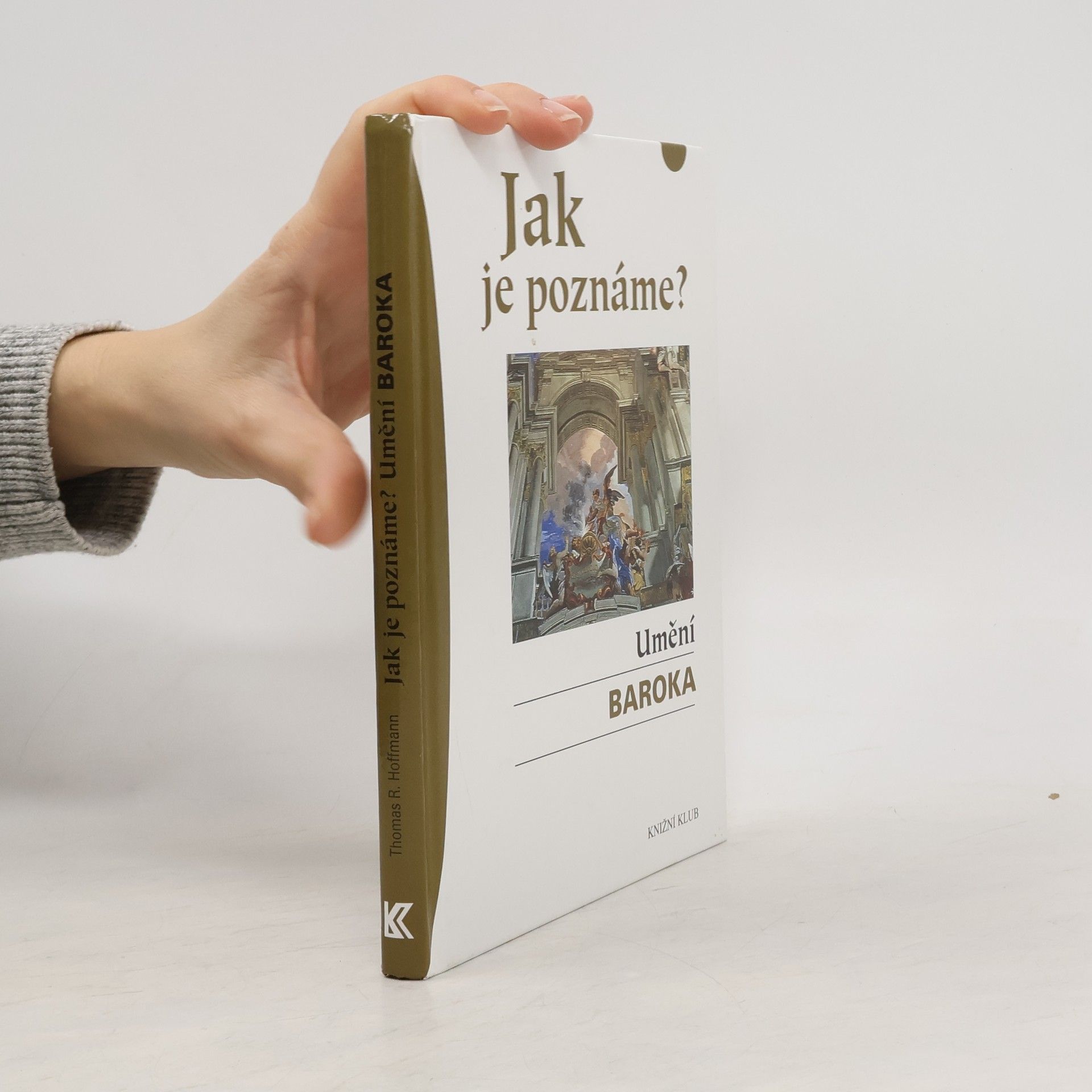 Thomas R. Hoffmann Jak je poznáme? Umění baroka