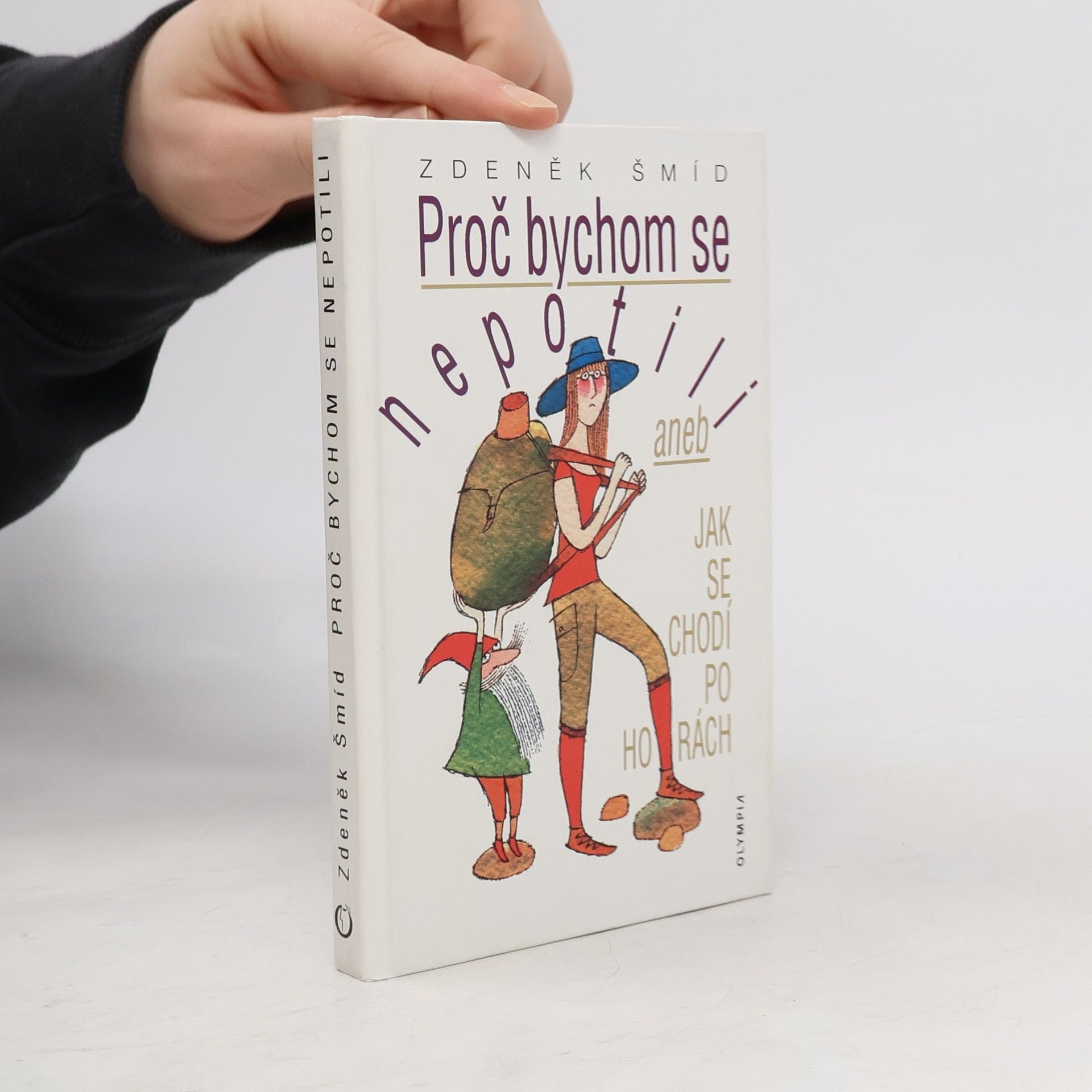 Adolf Born Proč bychom se nepotili, aneb, Jak se chodí po horách