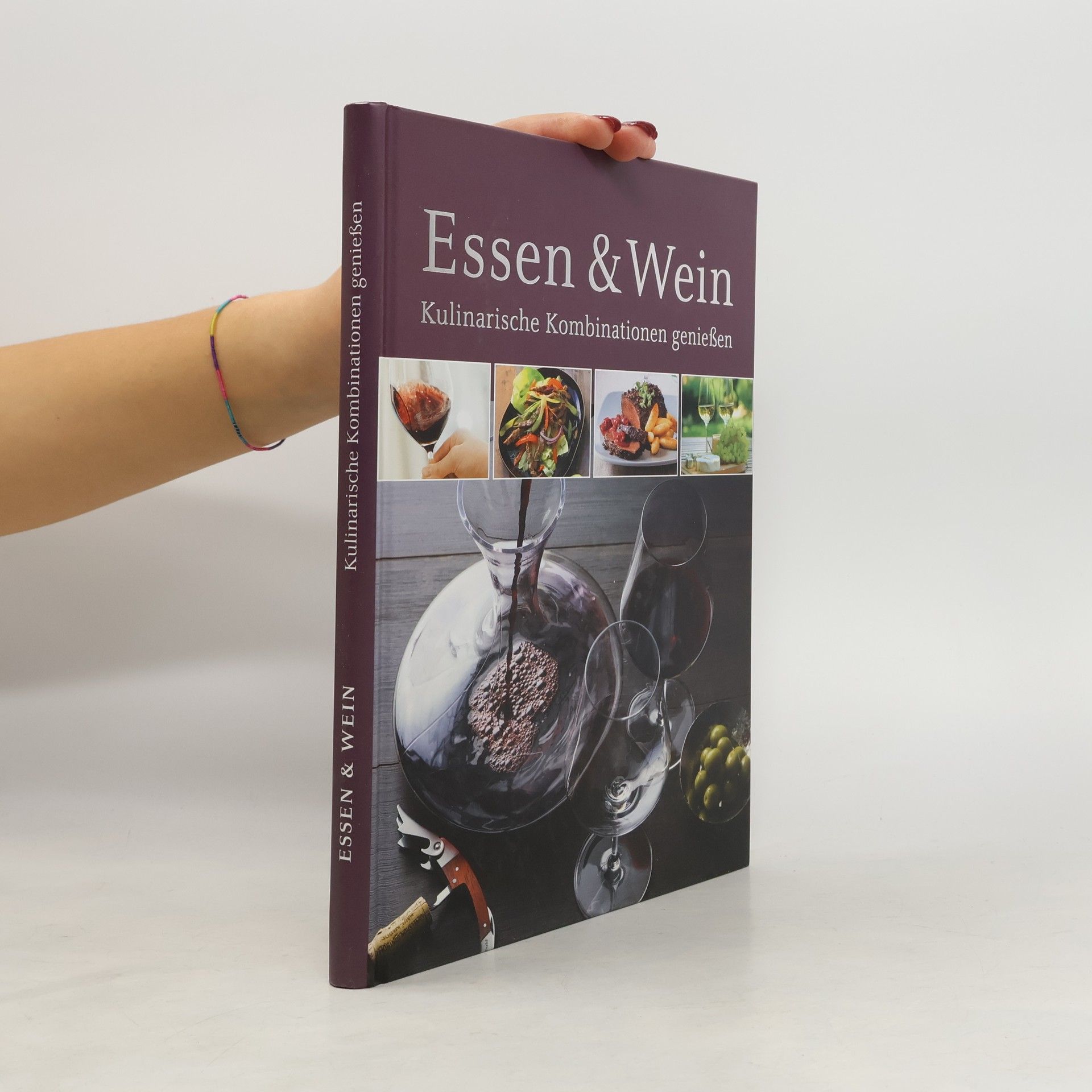 Various authors Essen & Wein. Kulinarische Kombinationen genießen