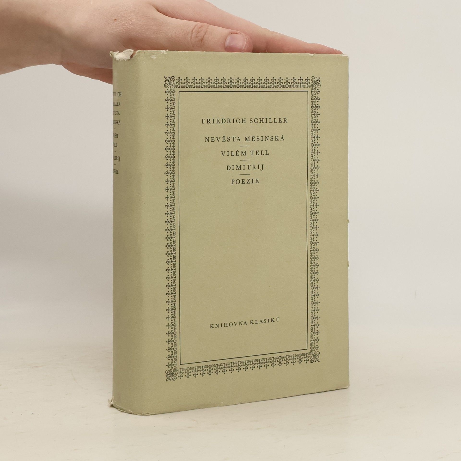 Friedrich Schiller Nevěsta mesinská. Vilém Tell. Dimitrij. Poezie