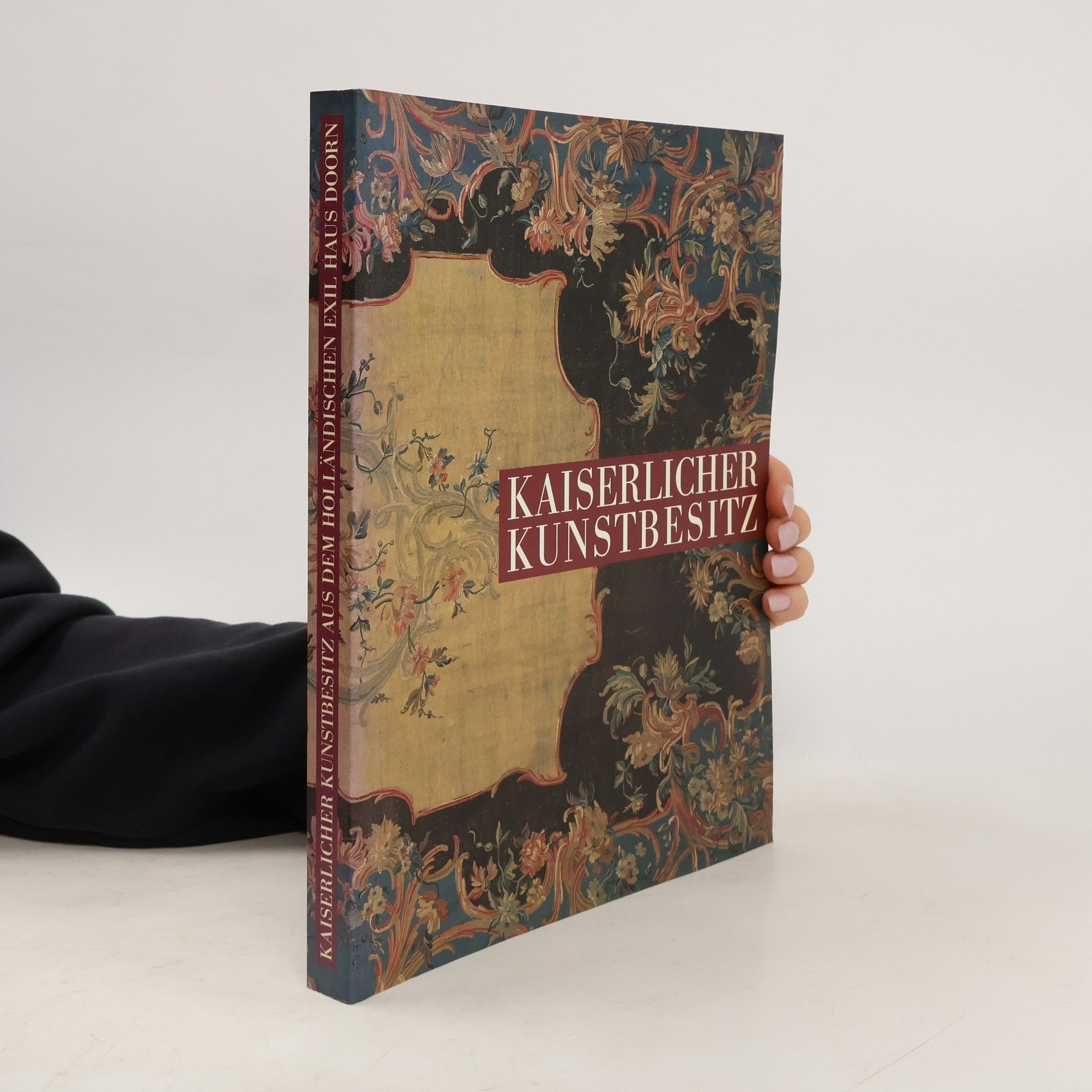 Auteurscollectief Kaiserlicher Kunstbesitz aus dem holländischen Exil Haus Doorn