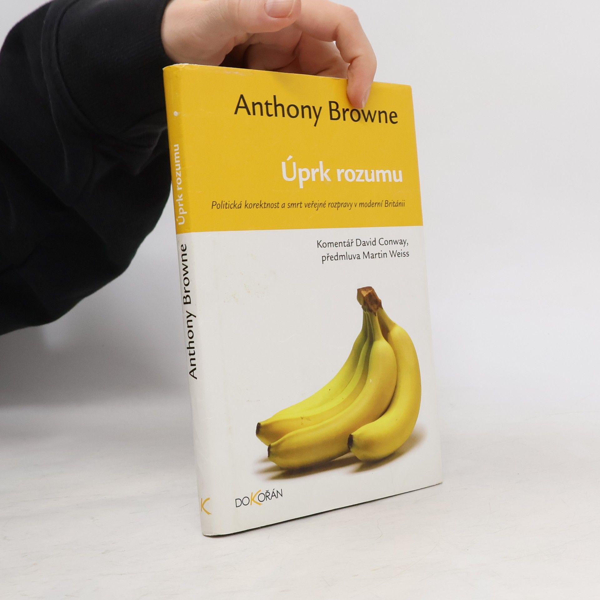 Anthony Browne Úprk rozumu. Politická korektnost a smrt veřejné rozpravy v moderní Británii