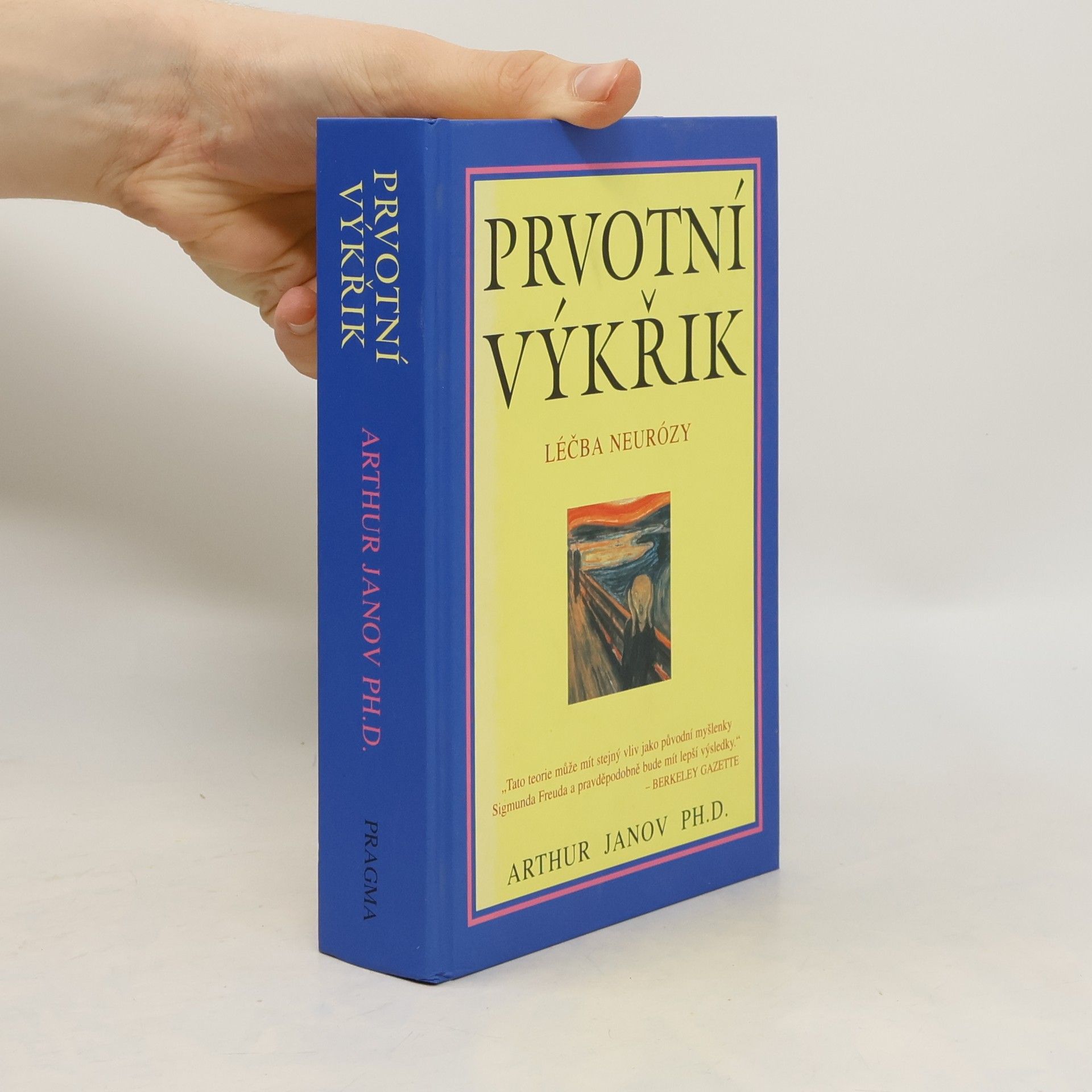 Arthur Janov Prvotní výkřik: Léčba neurózy