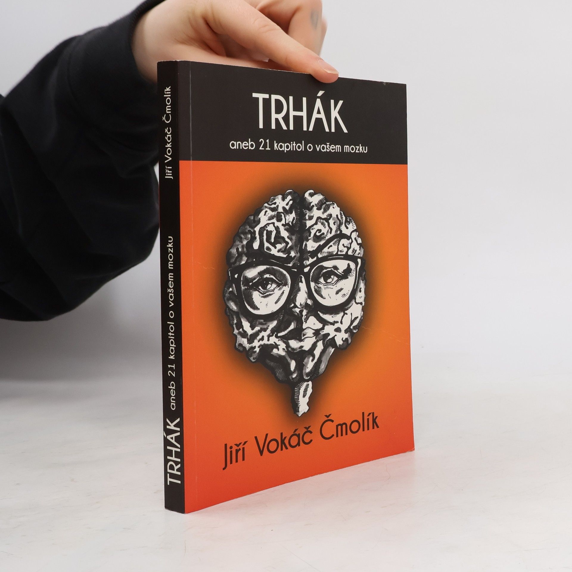 Jiří Vokáč Čmolík Trhák aneb 21 kapitol o vašem mozku